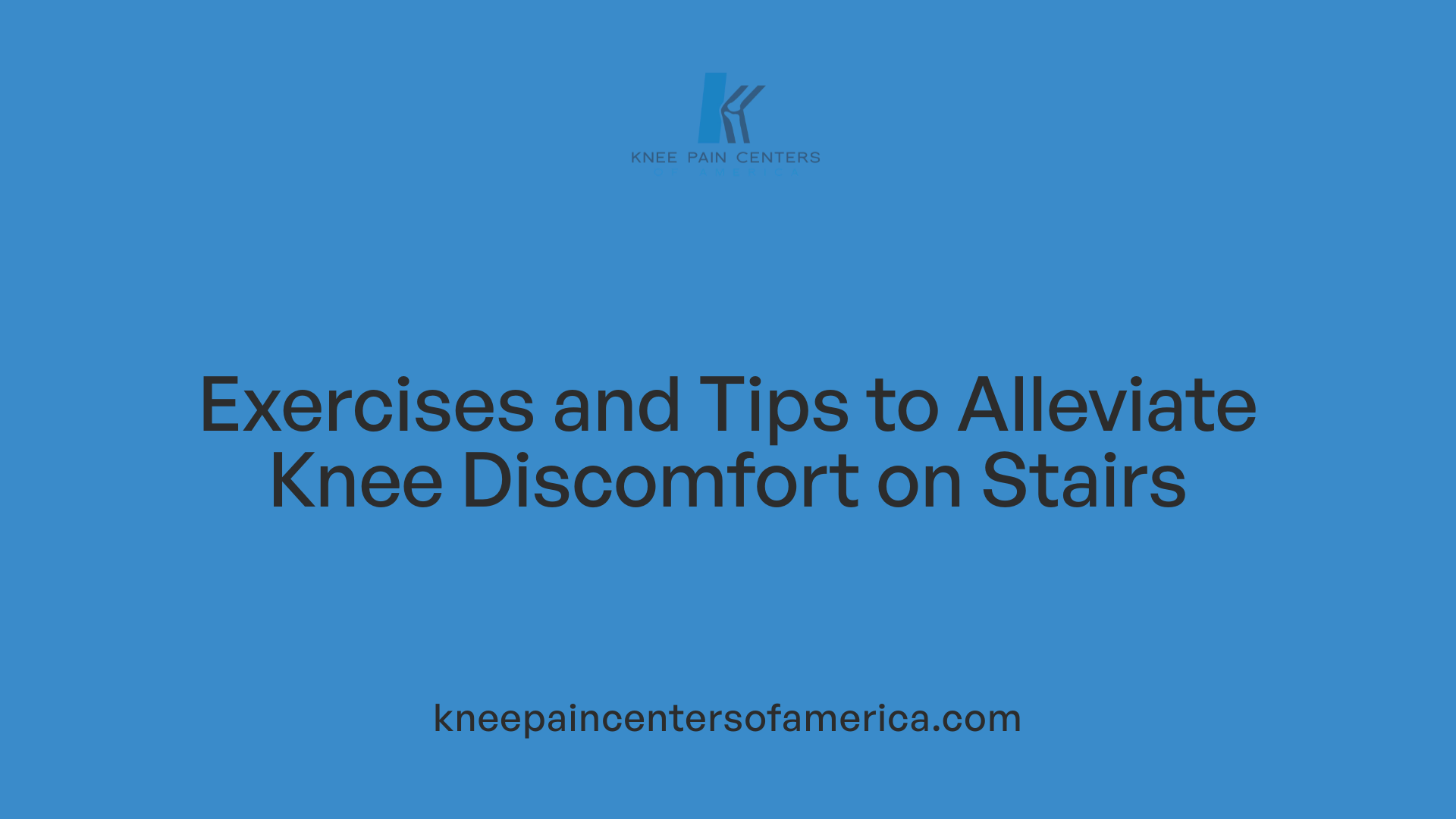 Exercises and Tips to Alleviate Knee Discomfort on Stairs