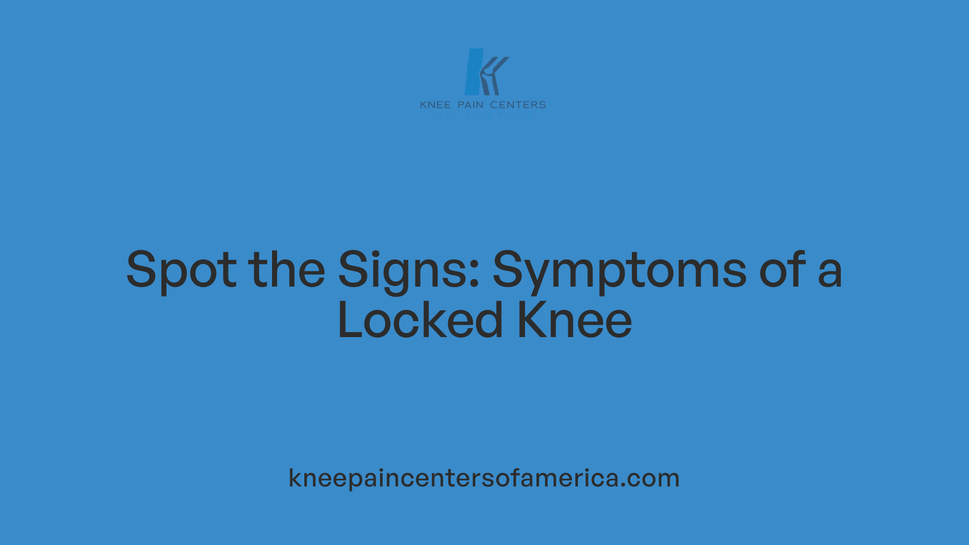 Spot the Signs: Symptoms of a Locked Knee