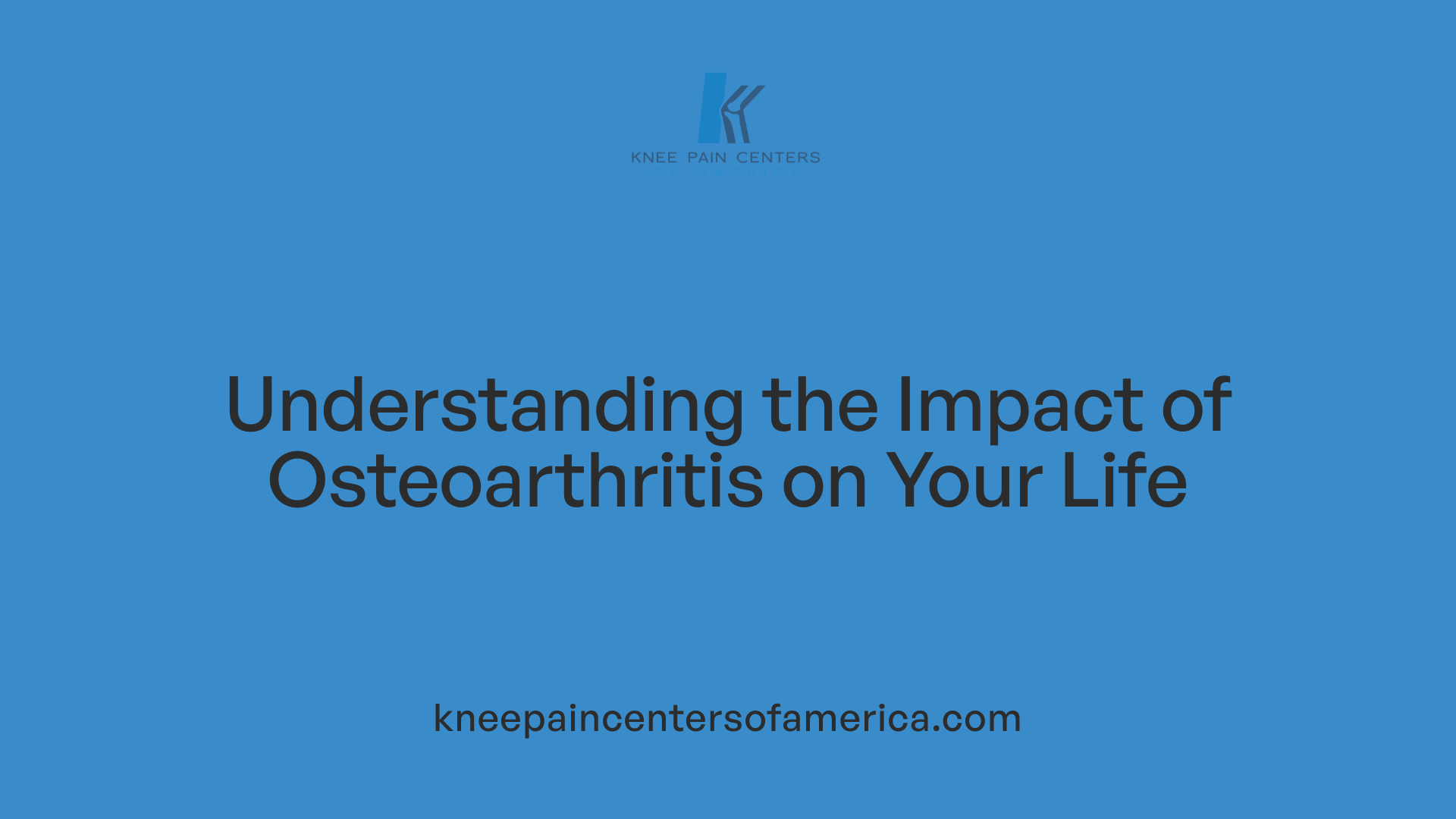 Understanding the Impact of Osteoarthritis on Your Life