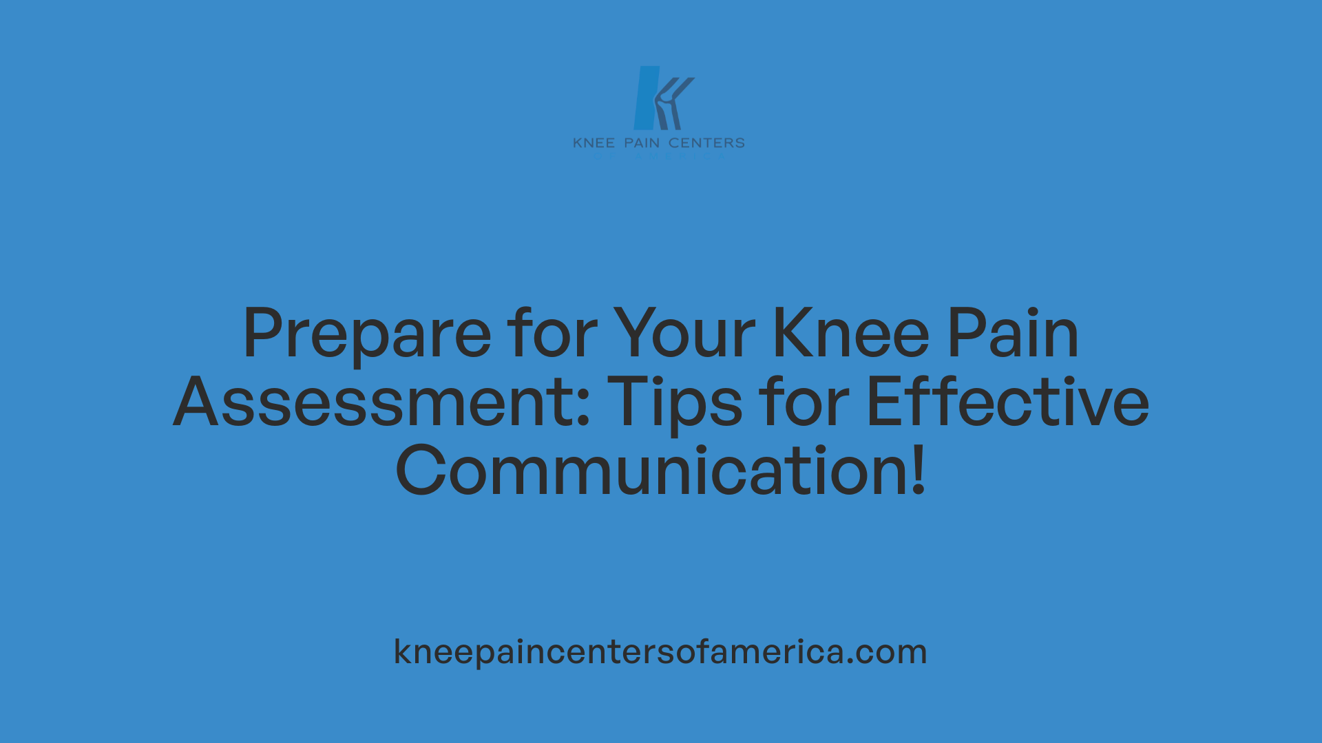 Prepare for Your Knee Pain Assessment: Tips for Effective Communication!