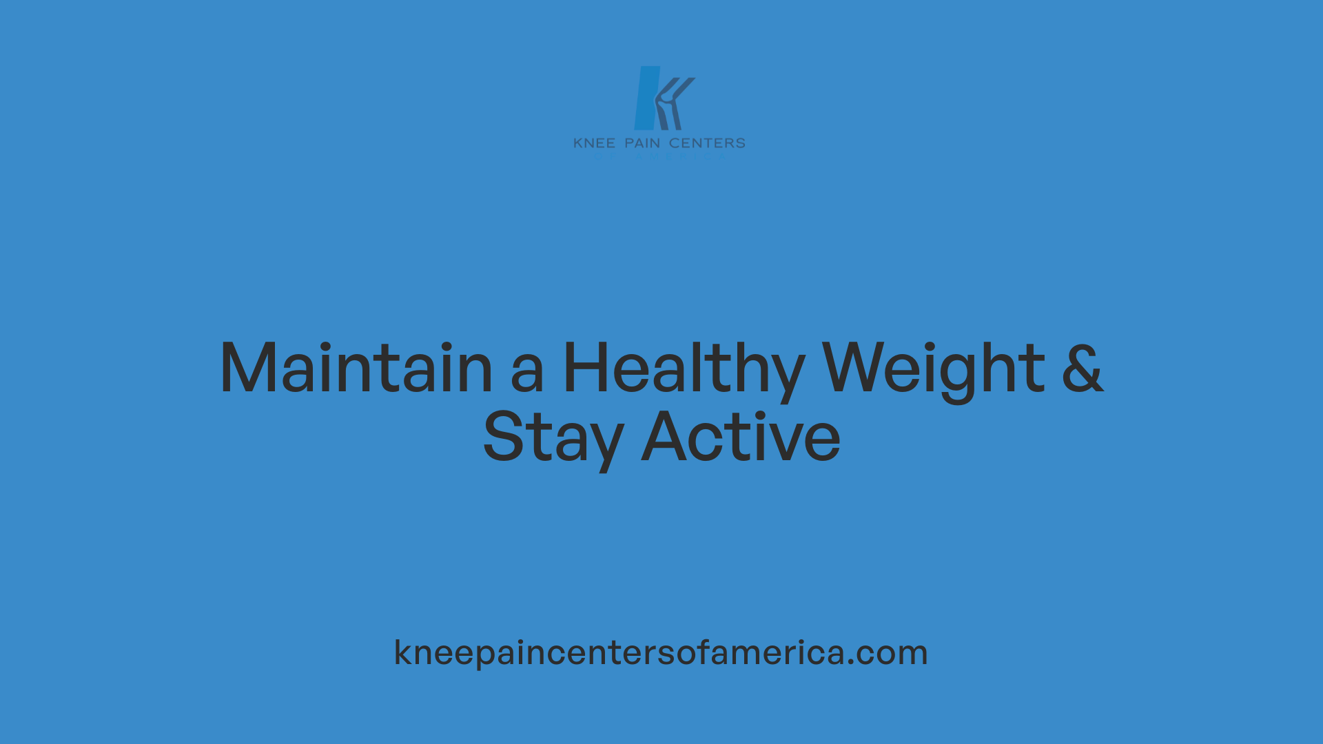 Maintain a Healthy Weight &amp; Stay Active