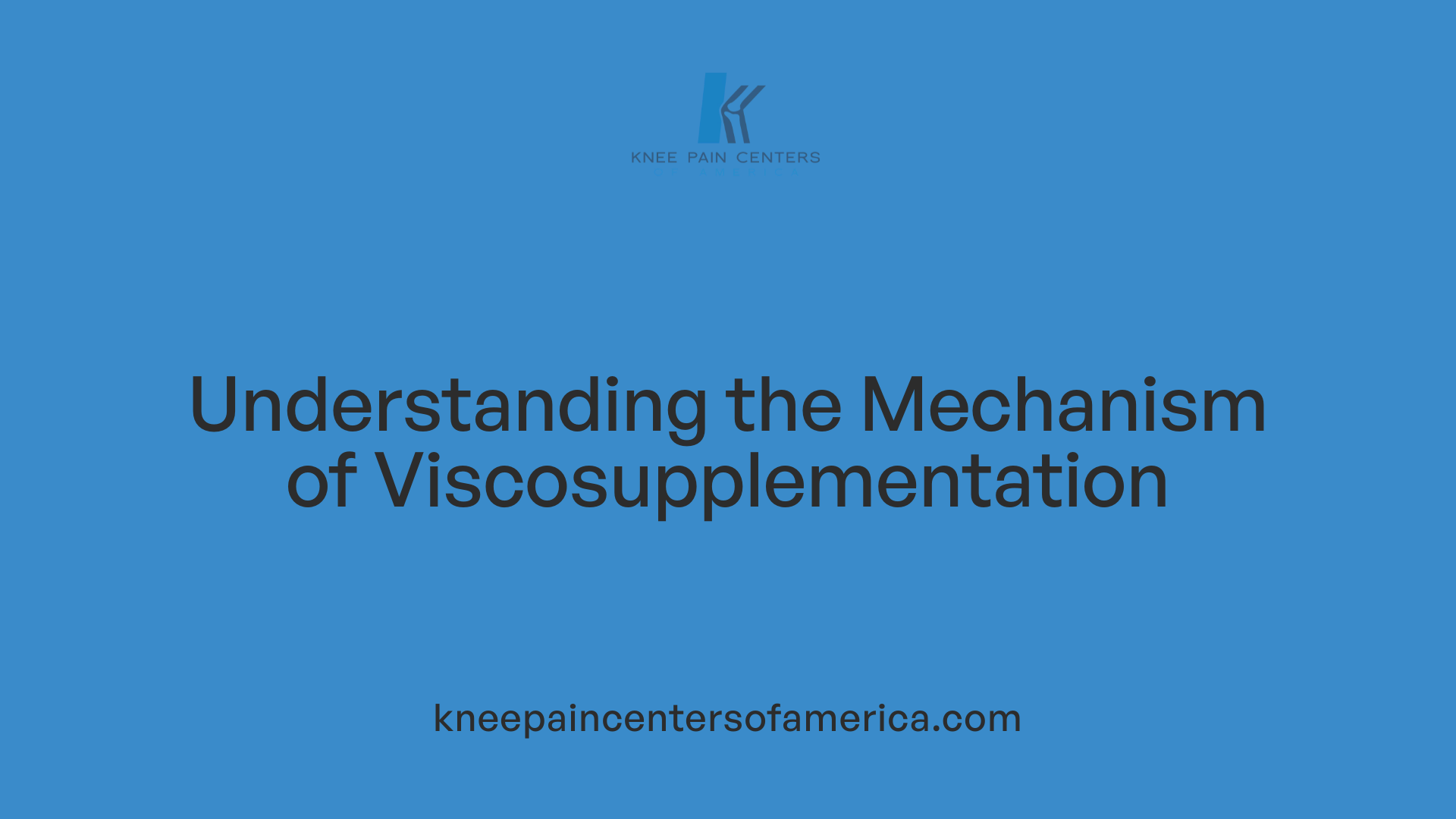 Understanding the Mechanism of Viscosupplementation