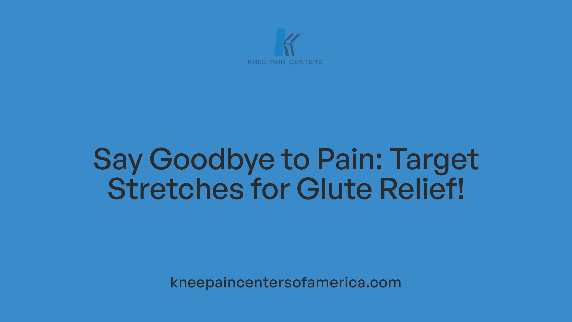 Say Goodbye to Pain: Target Stretches for Glute Relief!