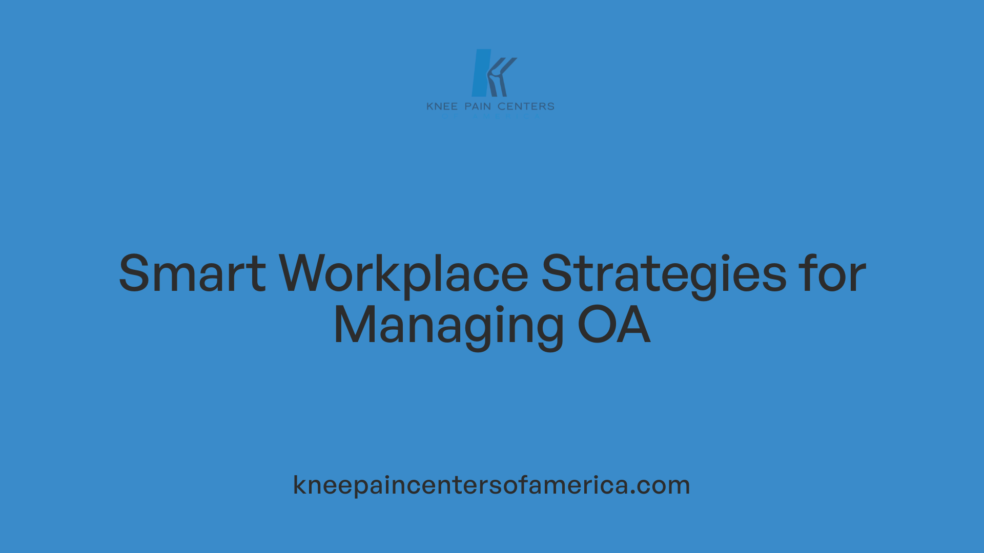 Smart Workplace Strategies for Managing OA