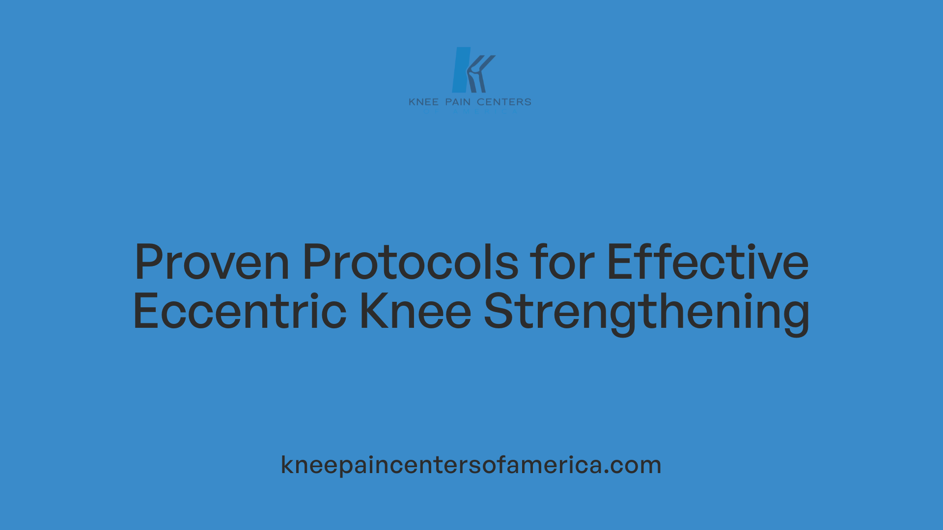 Proven Protocols for Effective Eccentric Knee Strengthening