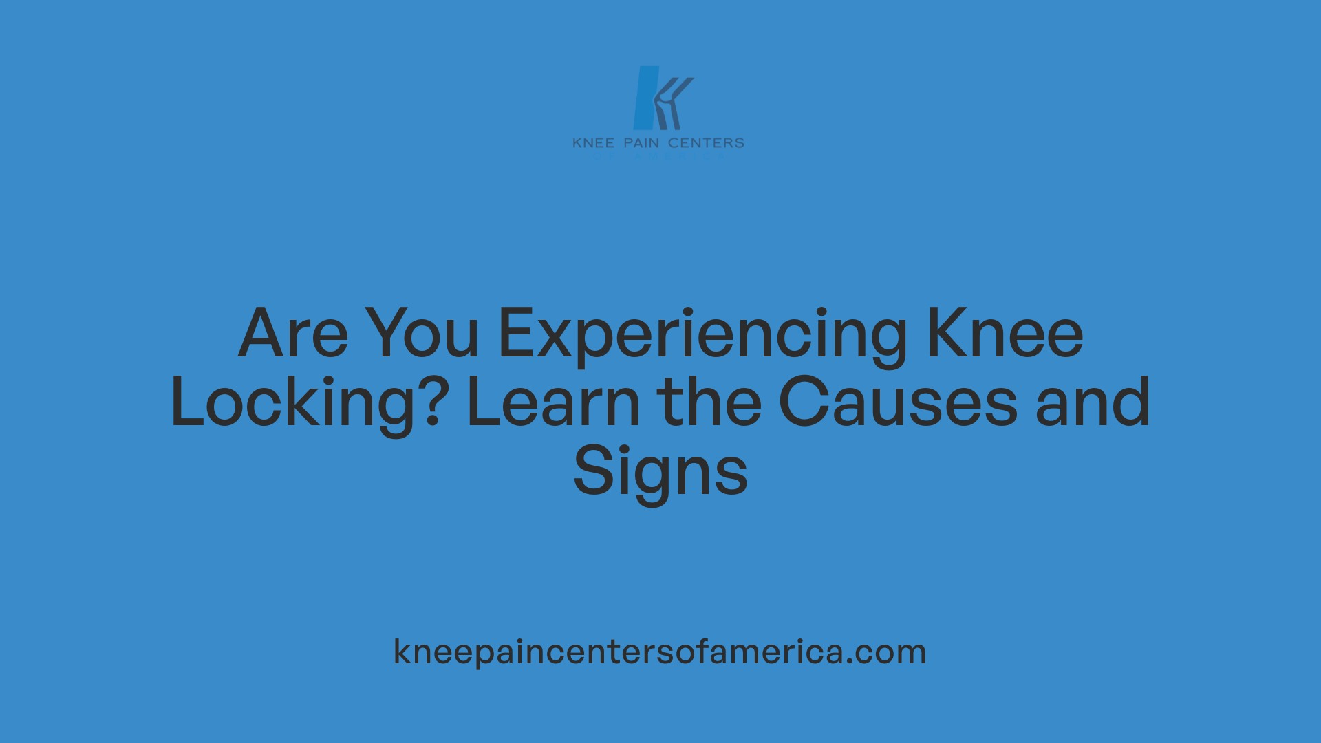 Are You Experiencing Knee Locking? Learn the Causes and Signs