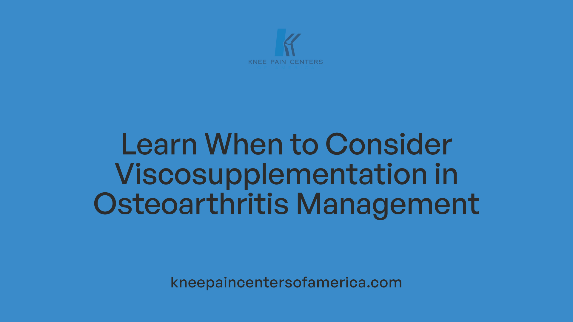 Learn When to Consider Viscosupplementation in Osteoarthritis Management