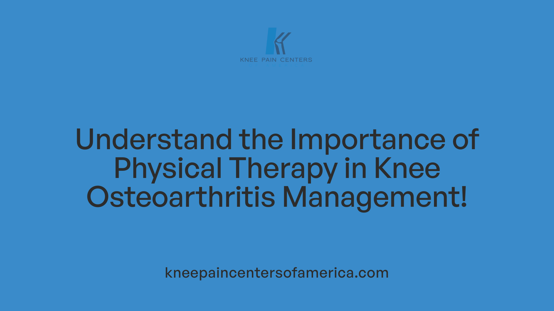 Understand the Importance of Physical Therapy in Knee Osteoarthritis Management!