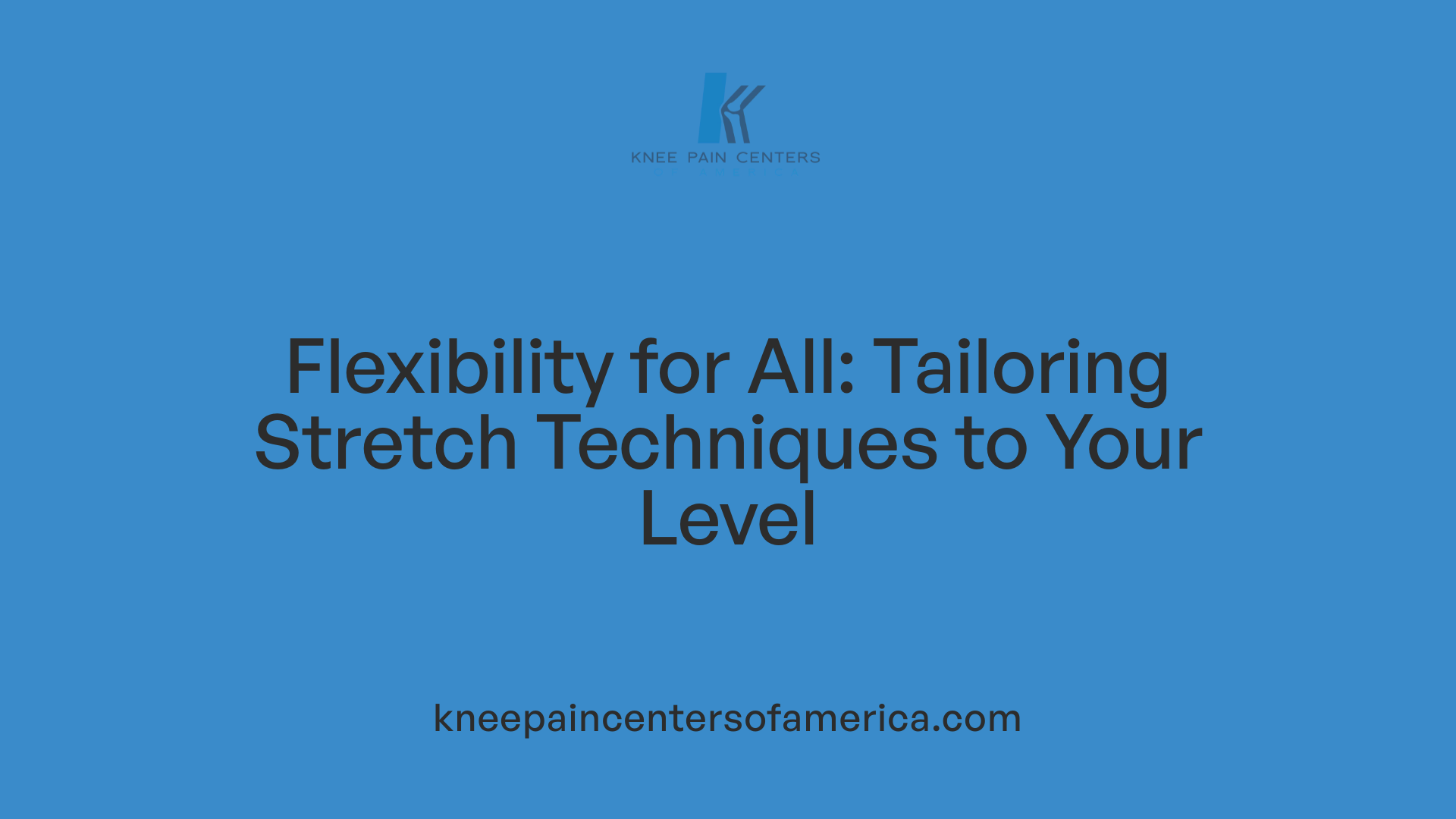 Flexibility for All: Tailoring Stretch Techniques to Your Level