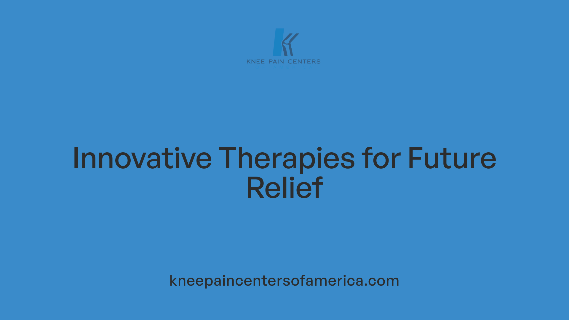 Innovative Therapies for Future Relief