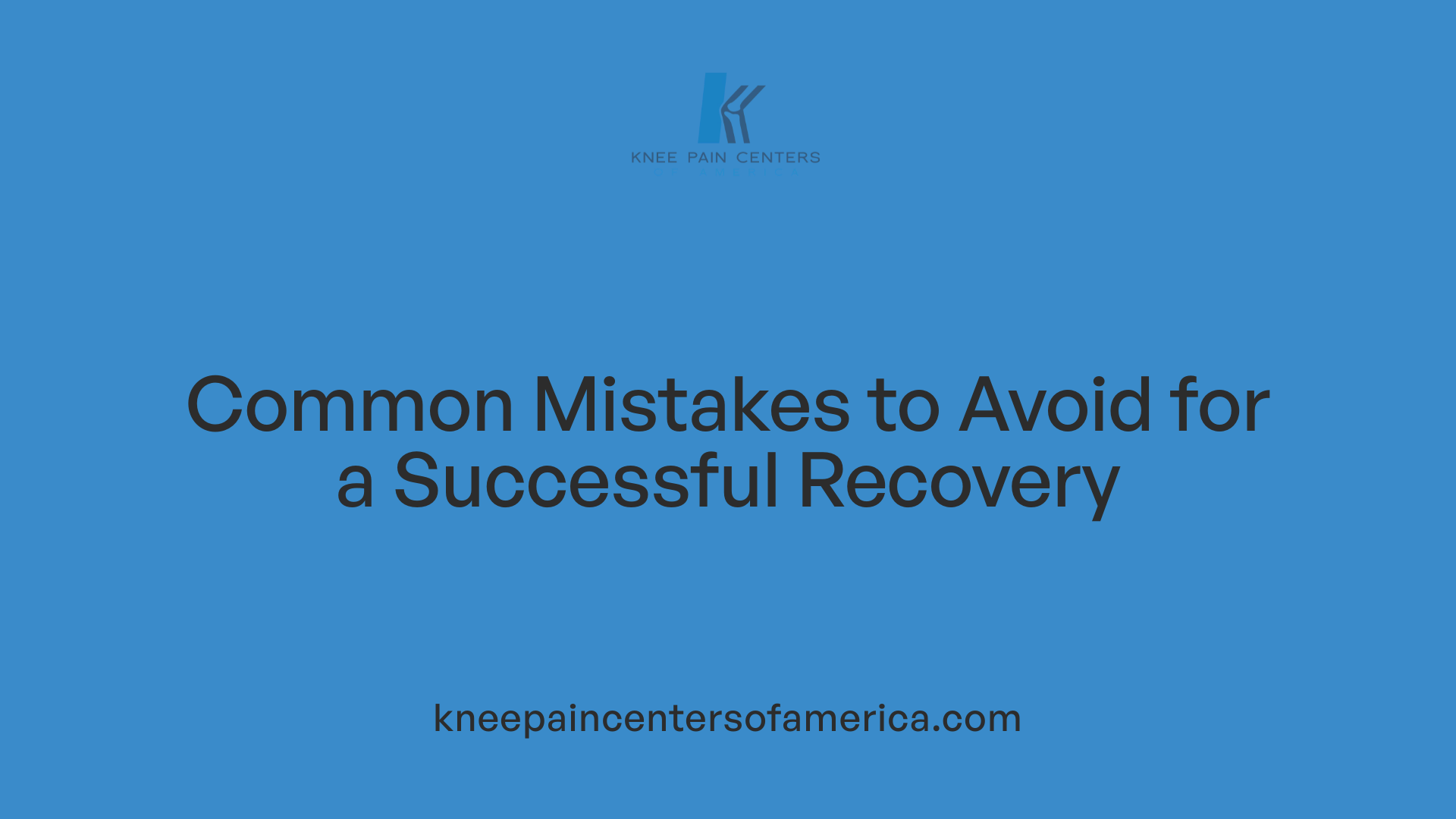 Common Mistakes to Avoid for a Successful Recovery