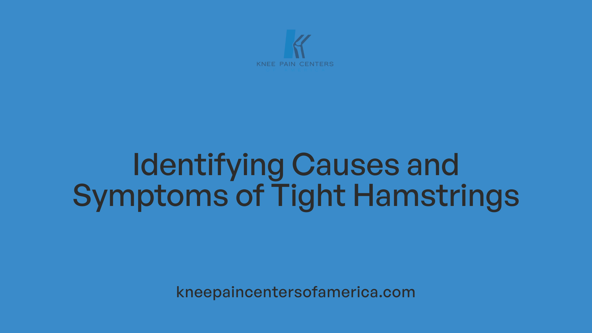 Identifying Causes and Symptoms of Tight Hamstrings