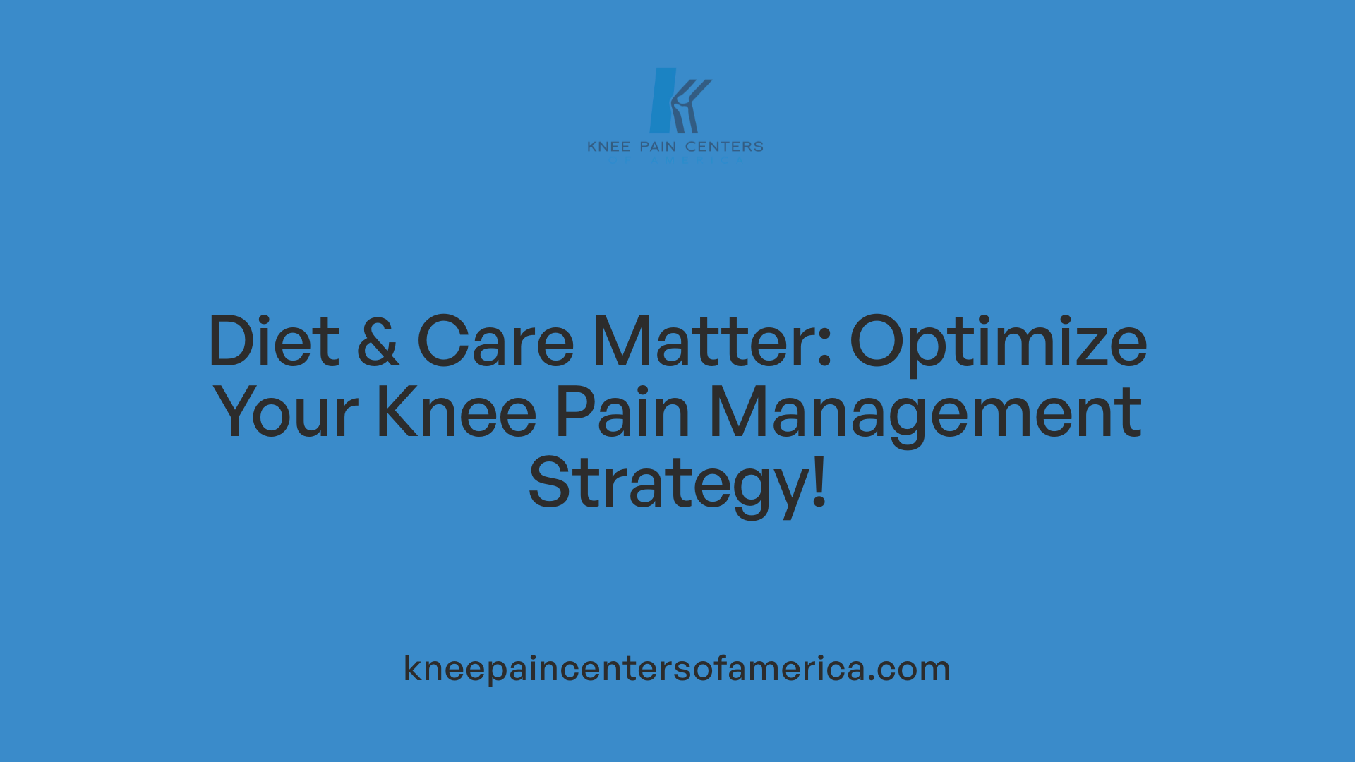 Diet &amp; Care Matter: Optimize Your Knee Pain Management Strategy!