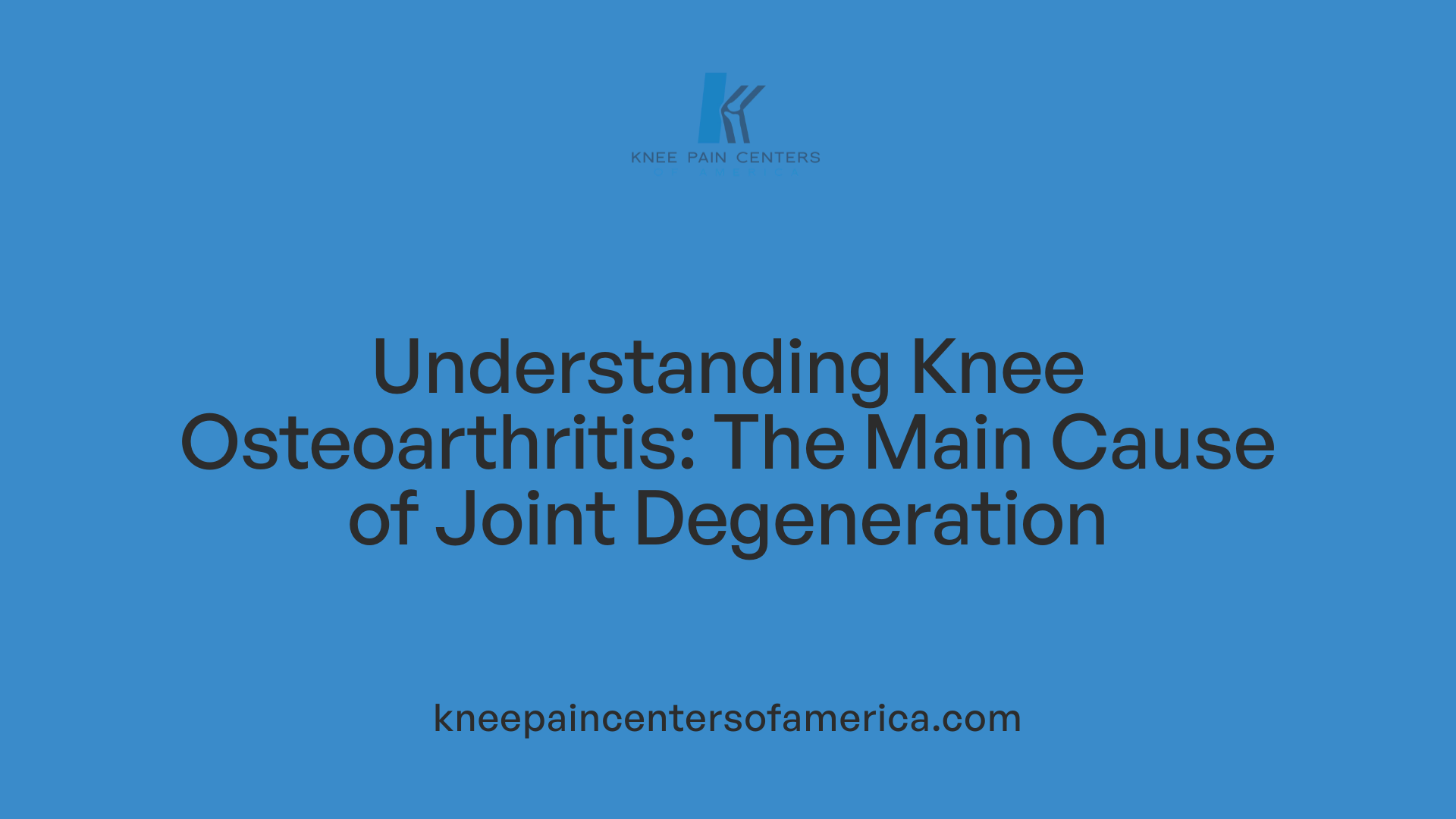 Understanding Knee Osteoarthritis: The Main Cause of Joint Degeneration