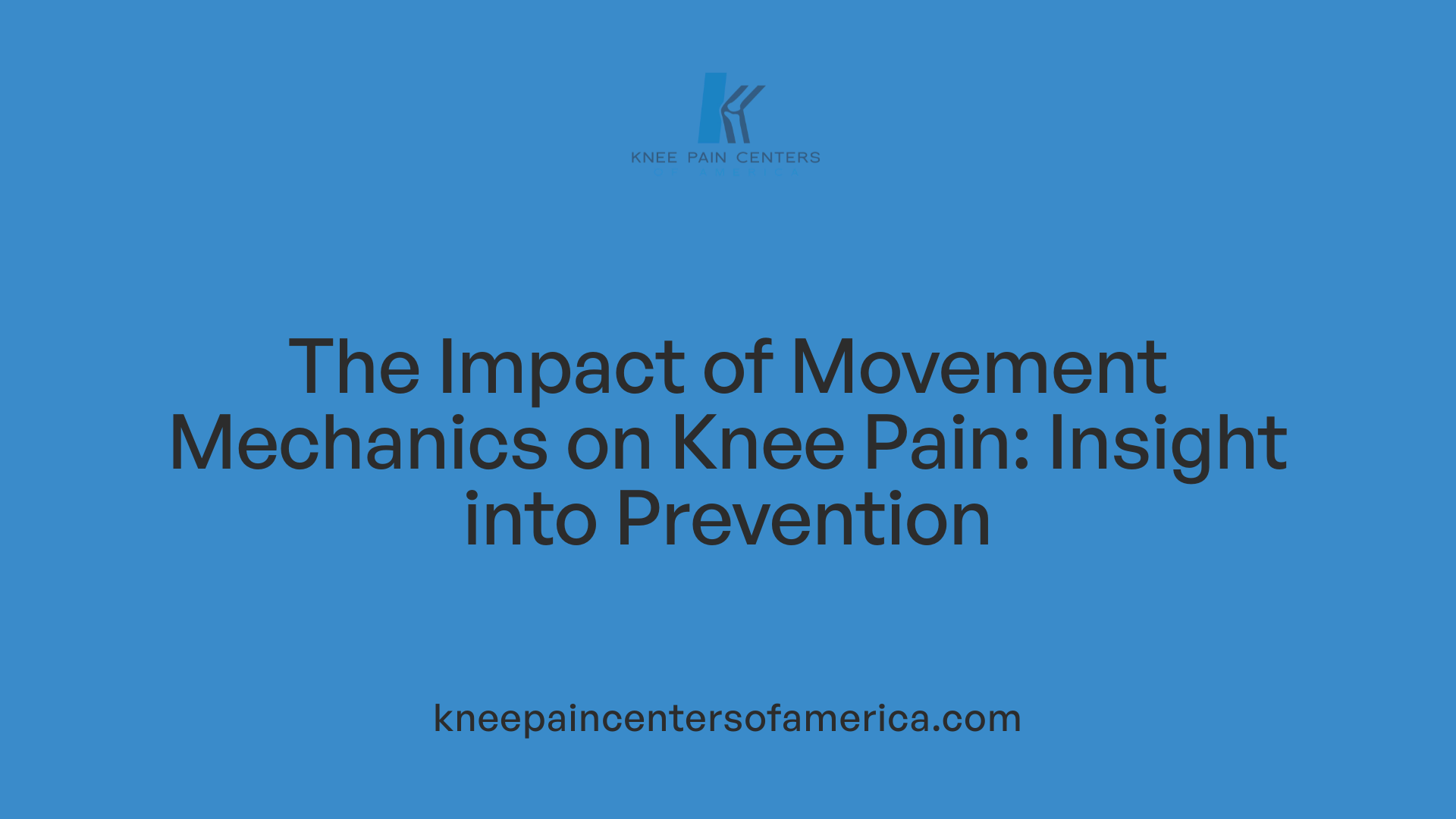 The Impact of Movement Mechanics on Knee Pain: Insight into Prevention
