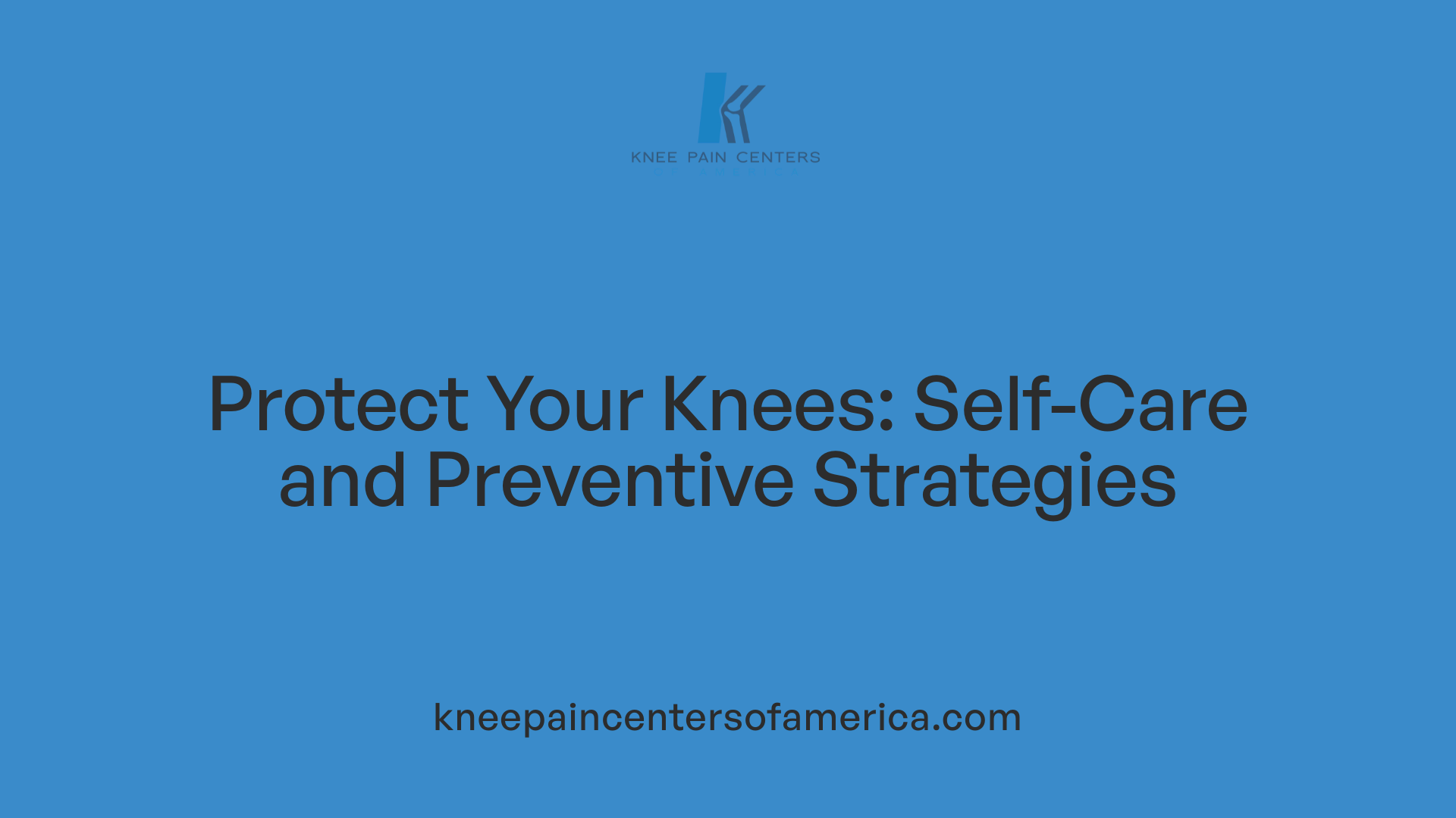 Protect Your Knees: Self-Care and Preventive Strategies