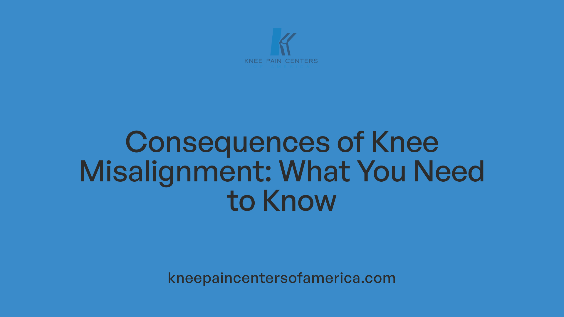 Consequences of Knee Misalignment: What You Need to Know