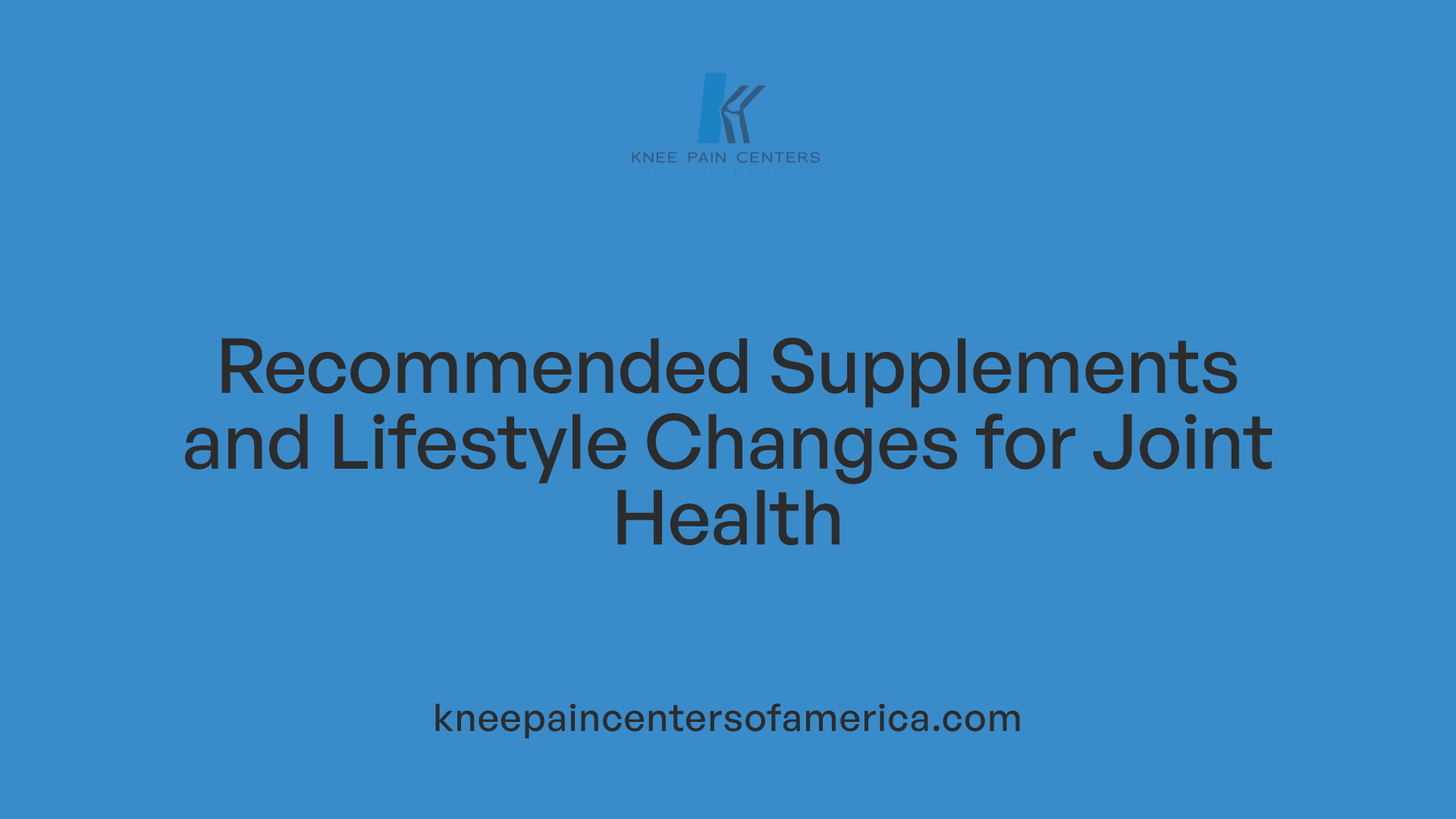Recommended Supplements and Lifestyle Changes for Joint Health