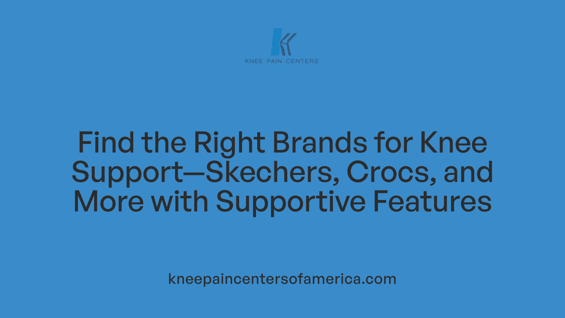 Find the Right Brands for Knee Support—Skechers, Crocs, and More with Supportive Features