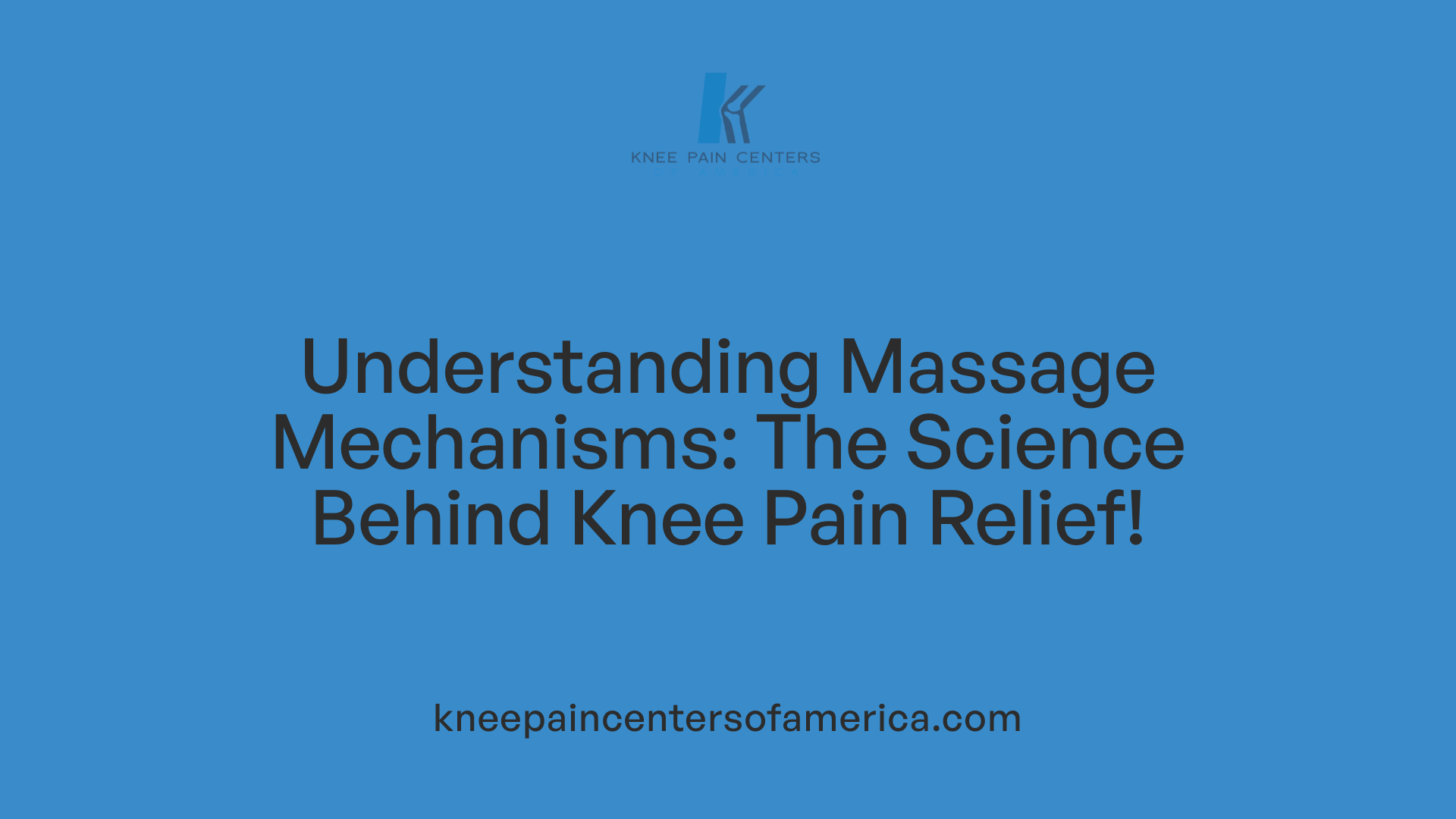 Understanding Massage Mechanisms: The Science Behind Knee Pain Relief!