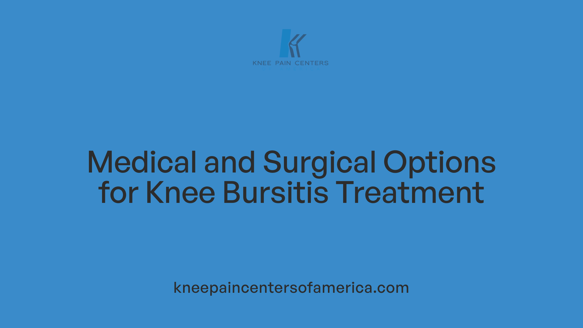 Medical and Surgical Options for Knee Bursitis Treatment