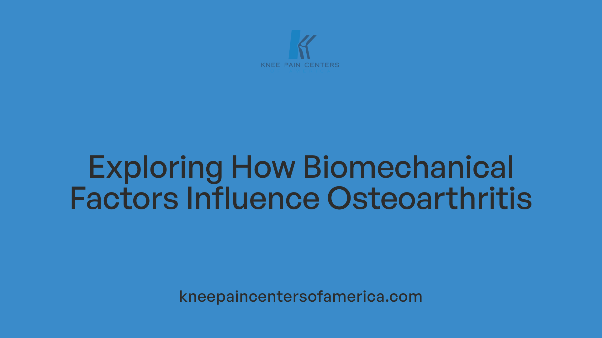 Exploring How Biomechanical Factors Influence Osteoarthritis