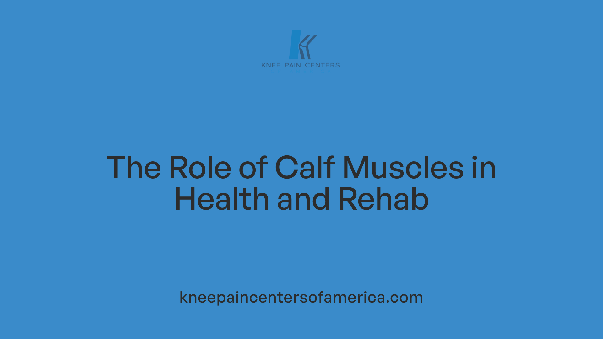 The Role of Calf Muscles in Health and Rehab