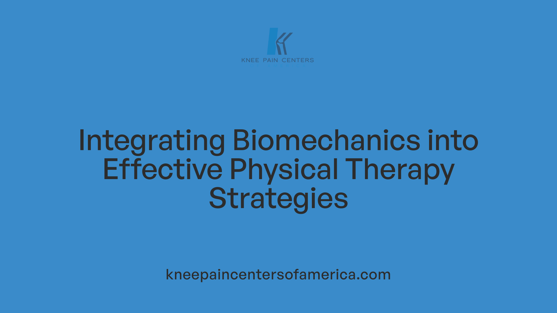 Integrating Biomechanics into Effective Physical Therapy Strategies
