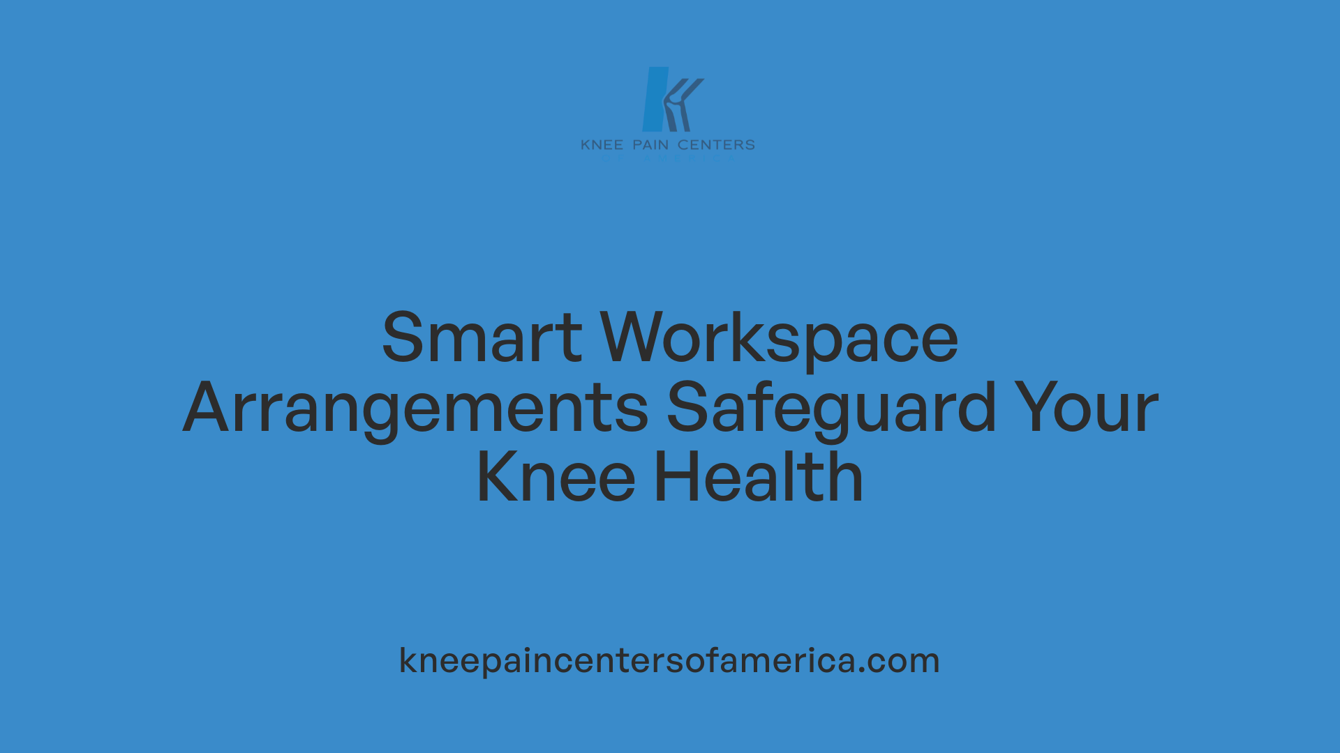 Smart Workspace Arrangements Safeguard Your Knee Health