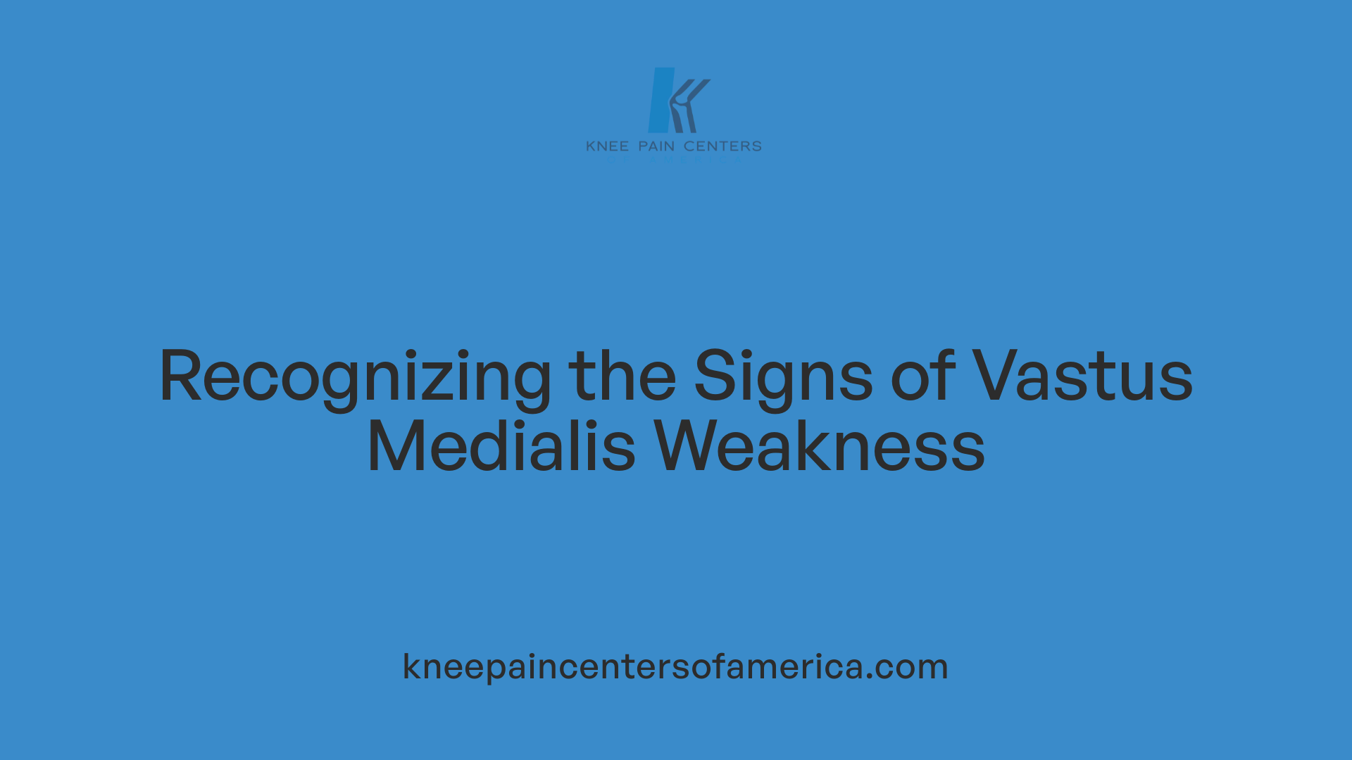 Recognizing the Signs of Vastus Medialis Weakness