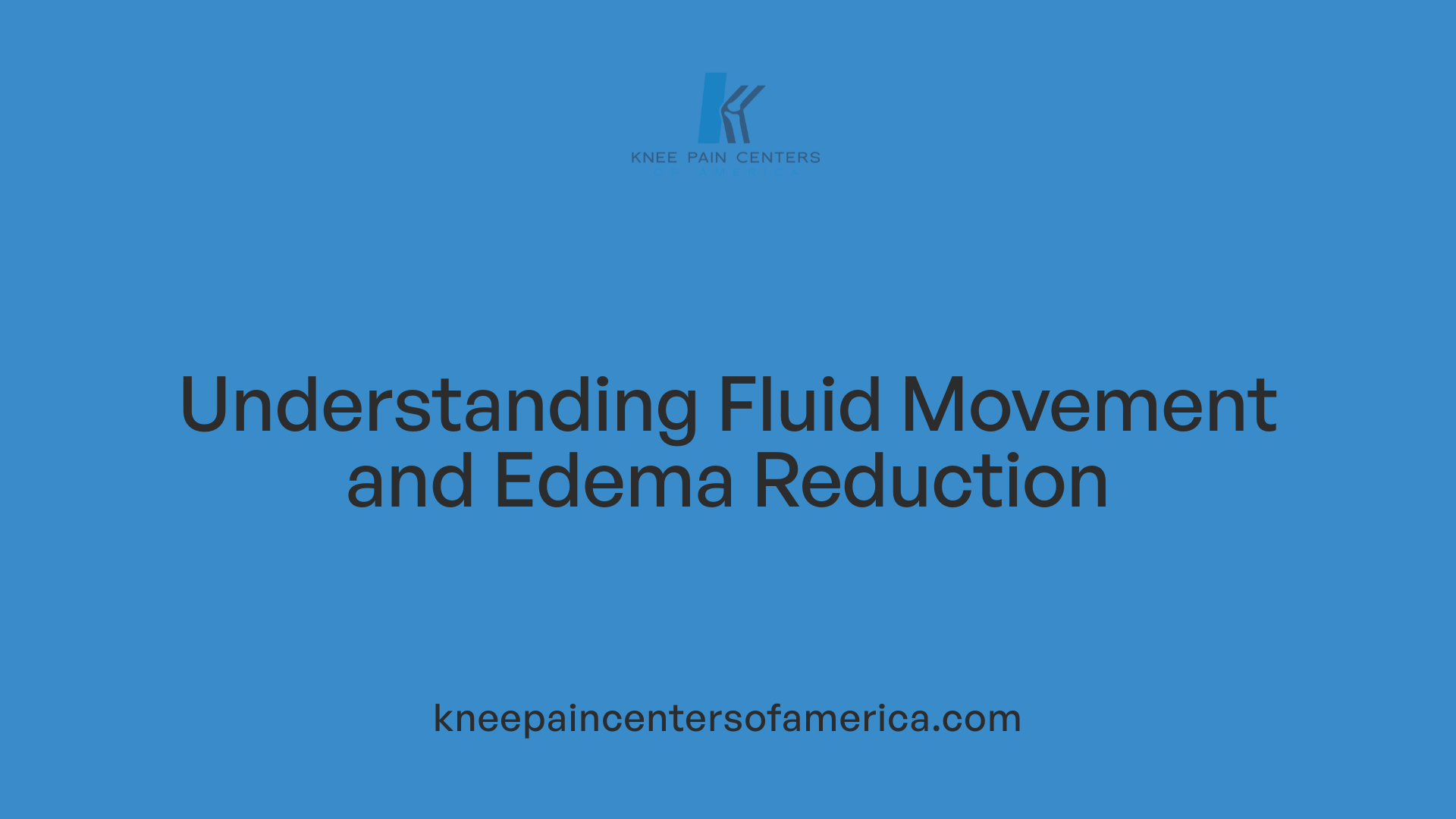 Understanding Fluid Movement and Edema Reduction