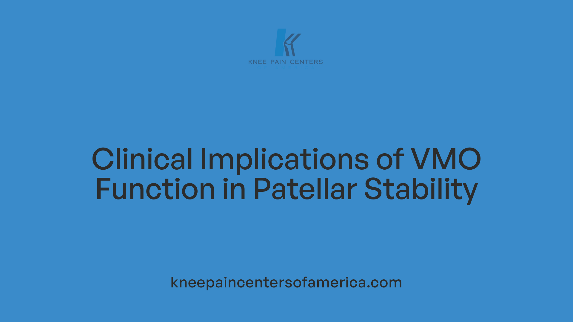 Clinical Implications of VMO Function in Patellar Stability