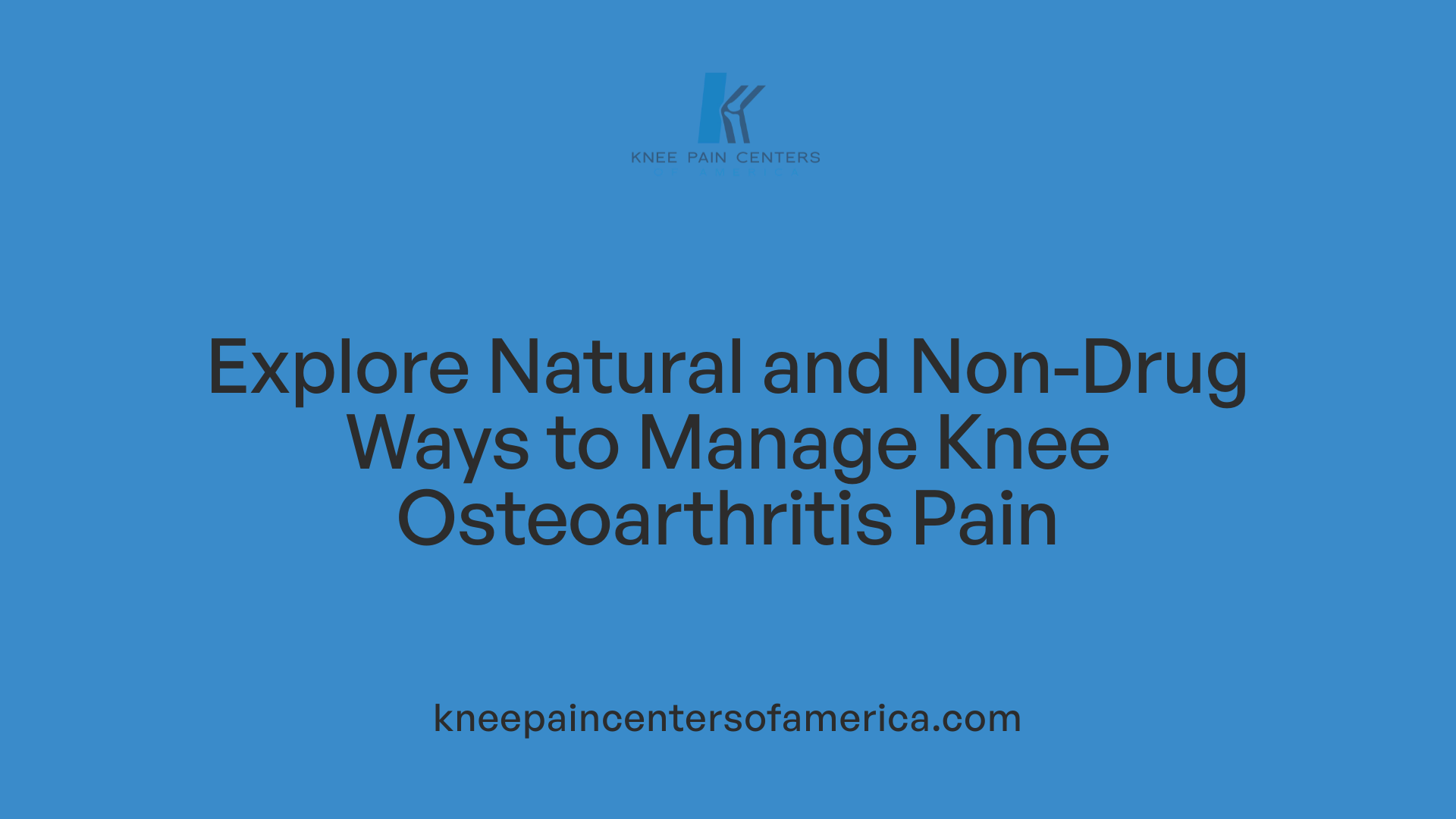 Explore Natural and Non-Drug Ways to Manage Knee Osteoarthritis Pain