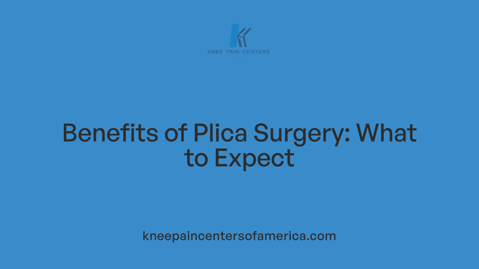 Benefits of Plica Surgery: What to Expect