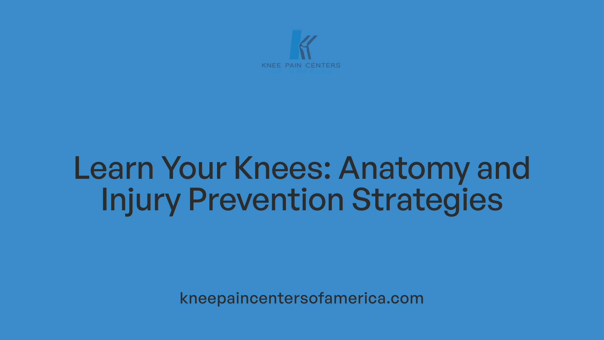 Learn Your Knees: Anatomy and Injury Prevention Strategies