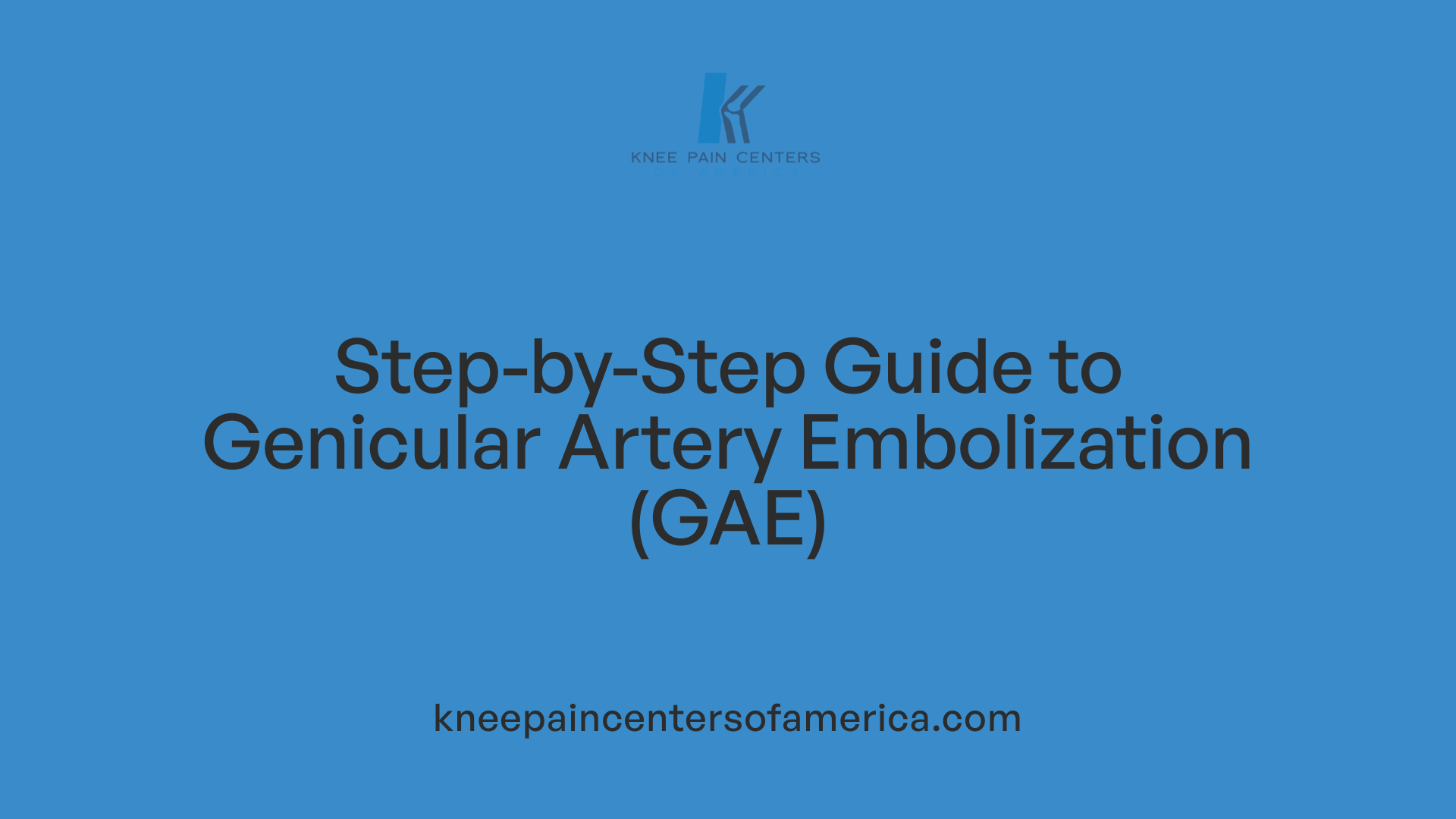 Step-by-Step Guide to Genicular Artery Embolization (GAE)