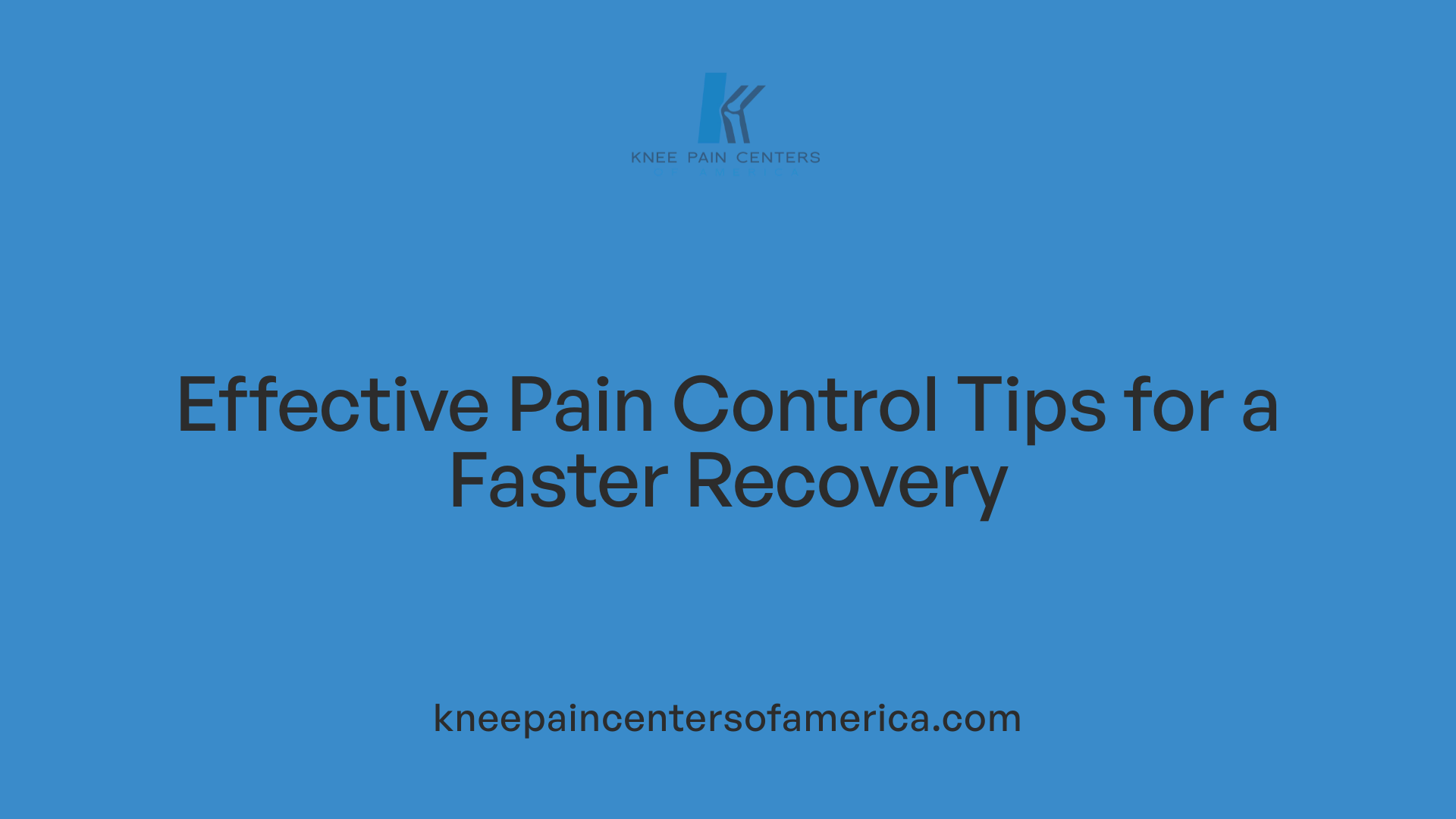 Effective Pain Control Tips for a Faster Recovery