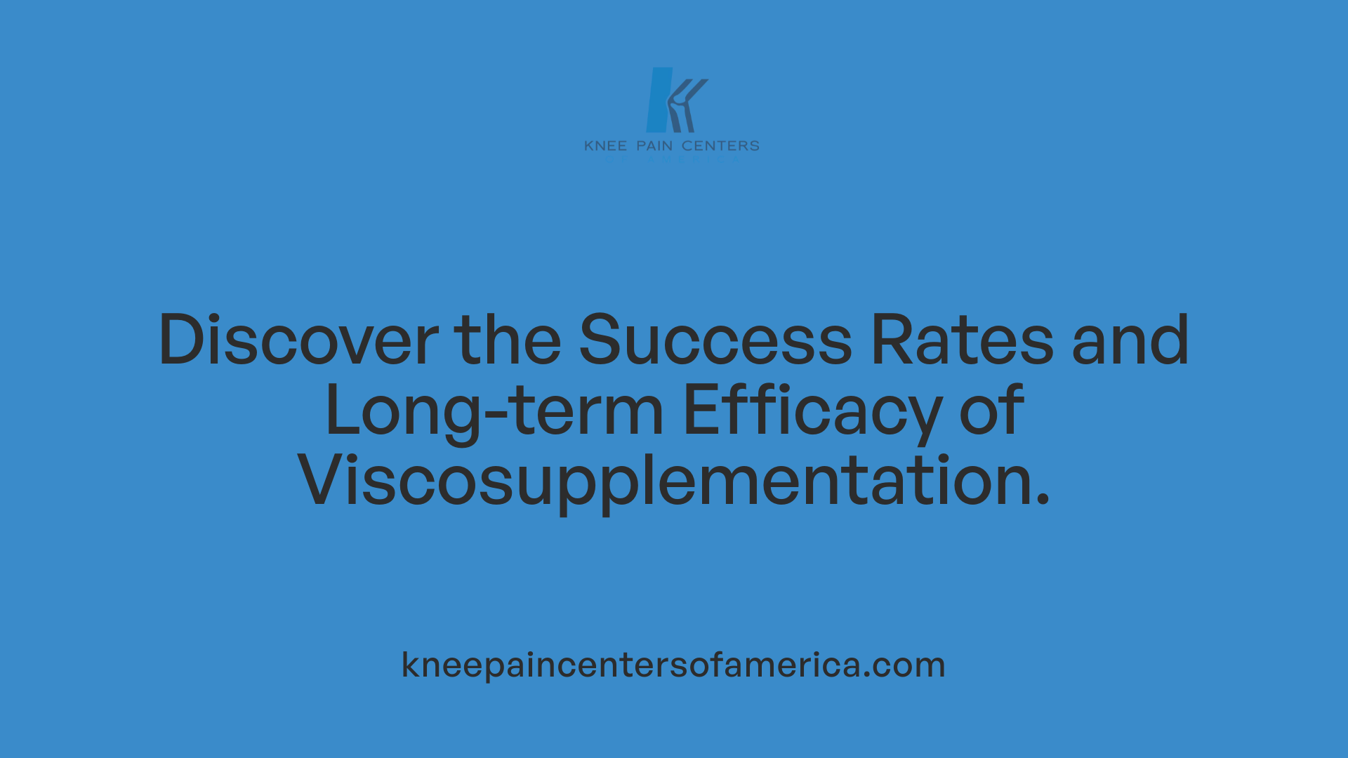 Discover the Success Rates and Long-term Efficacy of Viscosupplementation.
