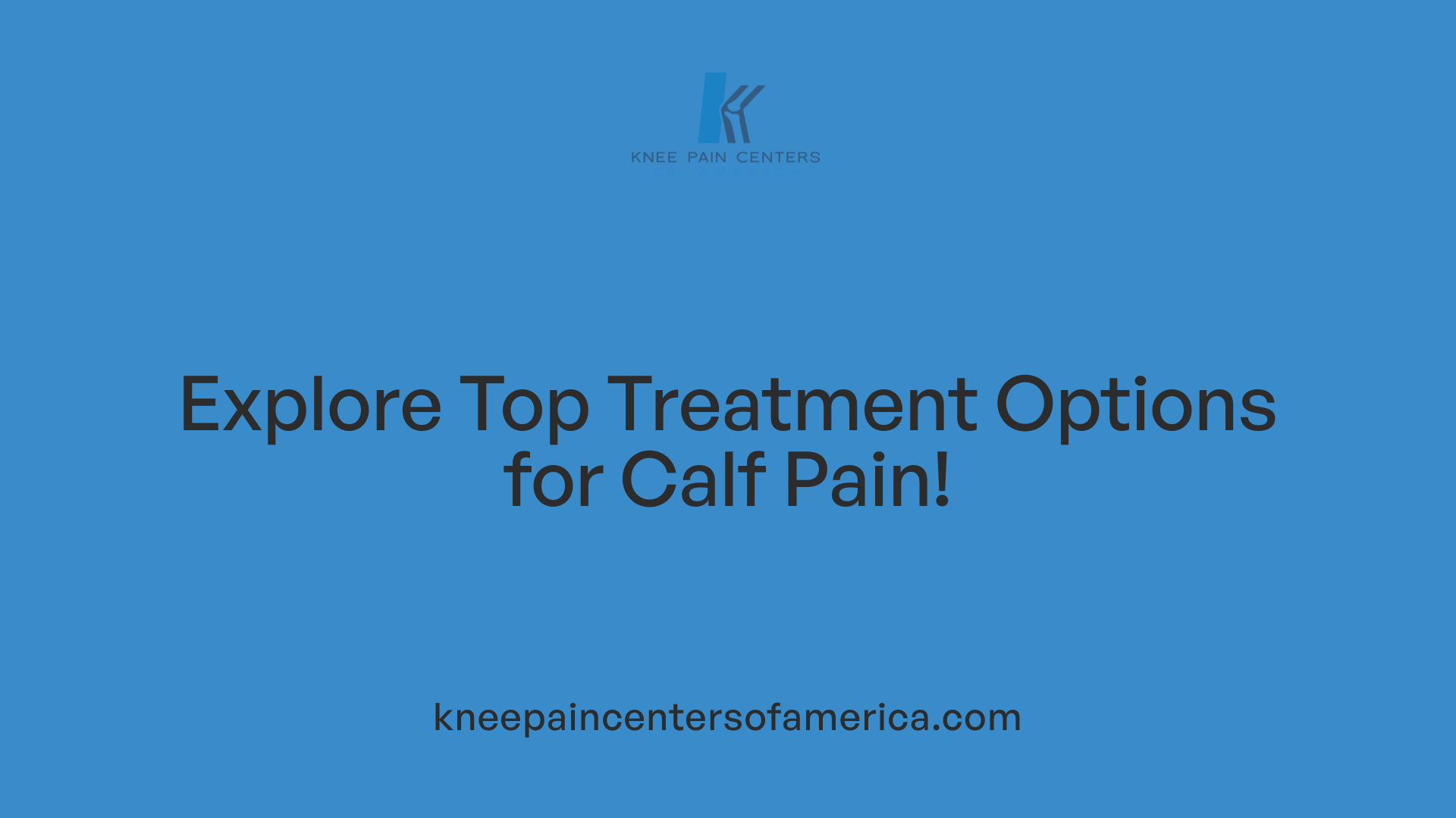 Explore Top Treatment Options for Calf Pain!