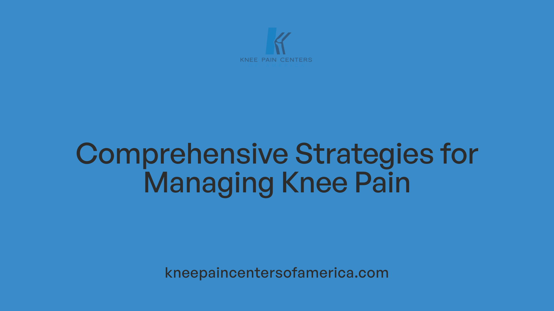 Comprehensive Strategies for Managing Knee Pain