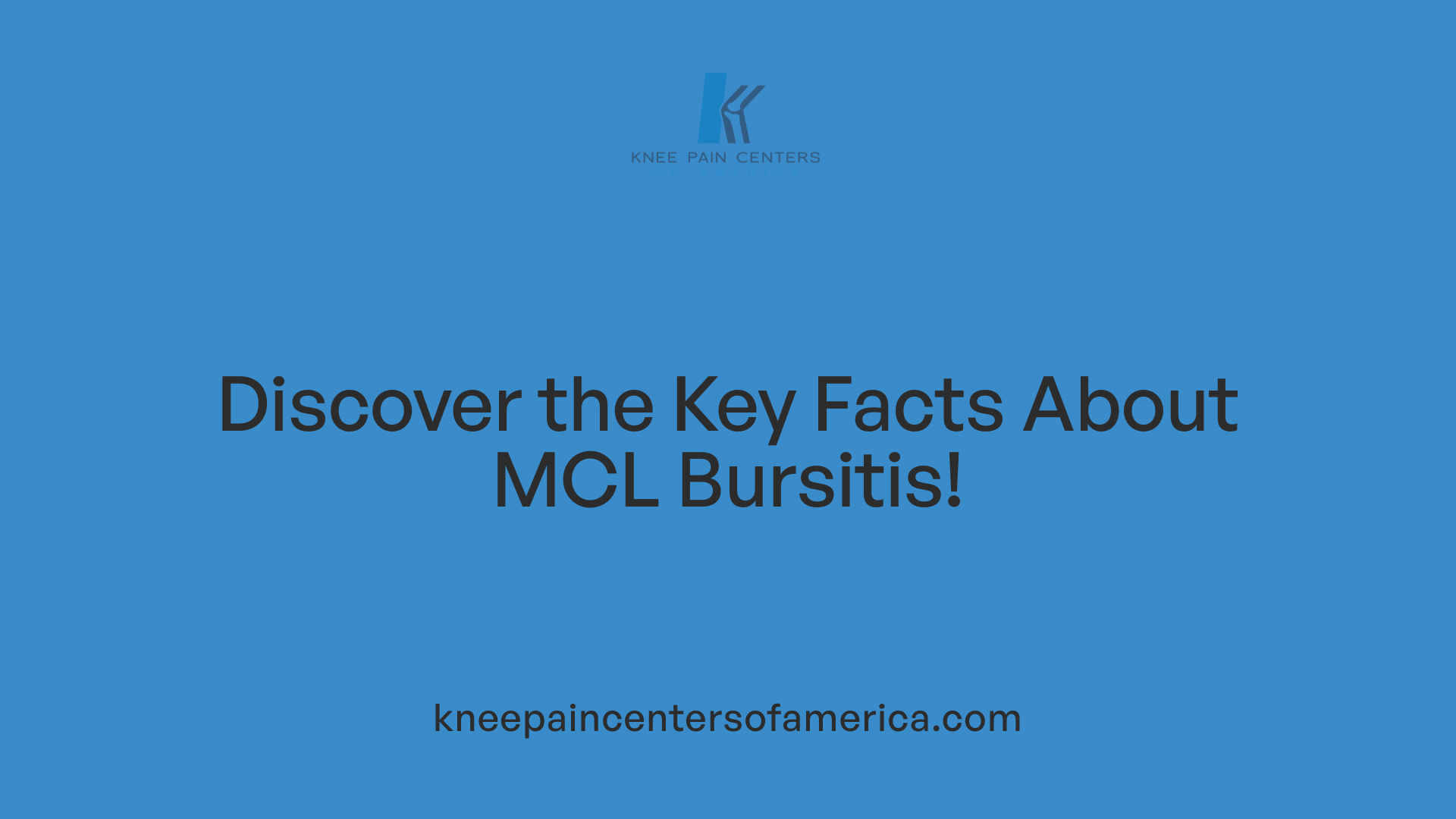 Discover the Key Facts About MCL Bursitis!