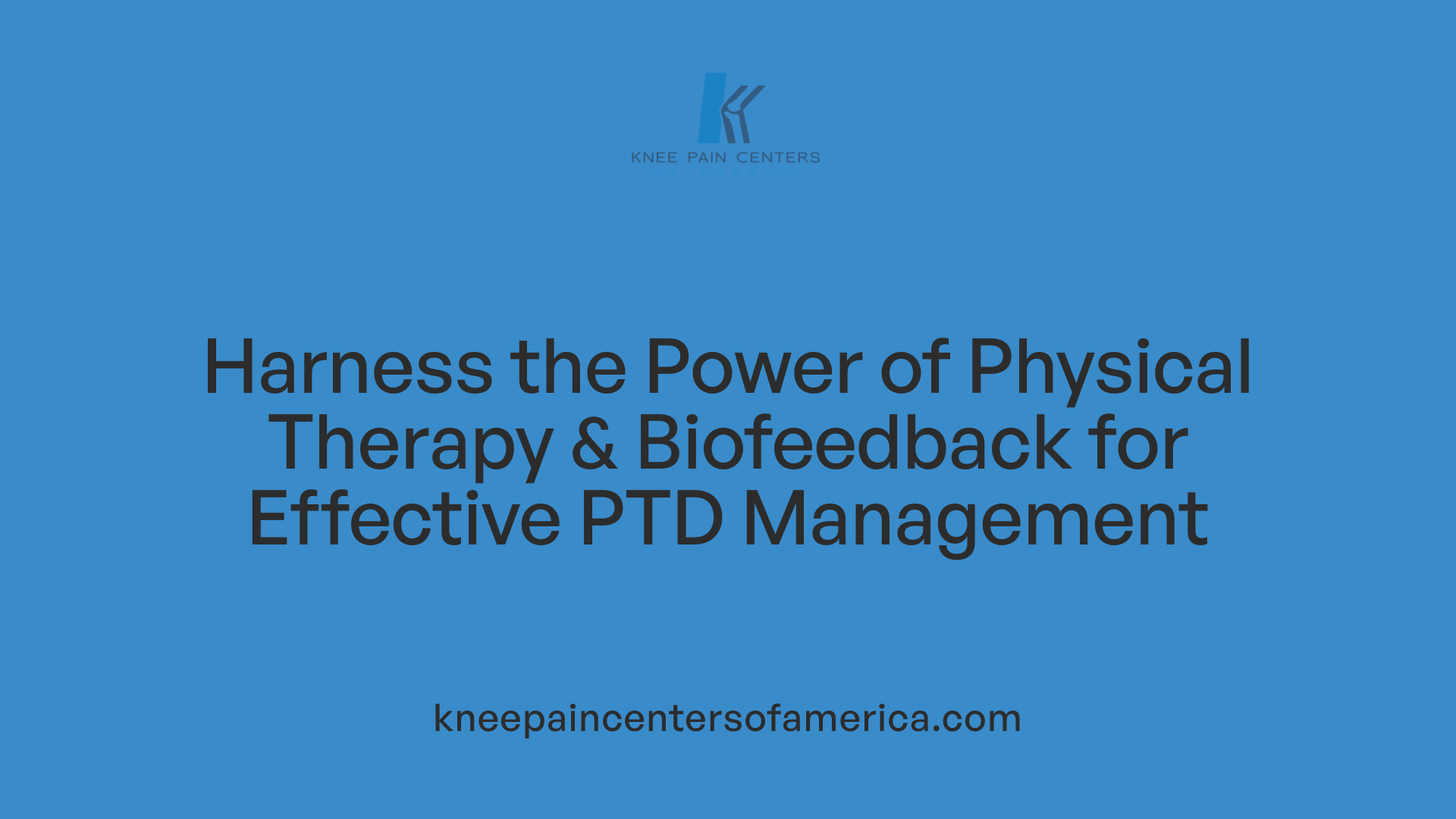 Harness the Power of Physical Therapy &amp; Biofeedback for Effective PTD Management