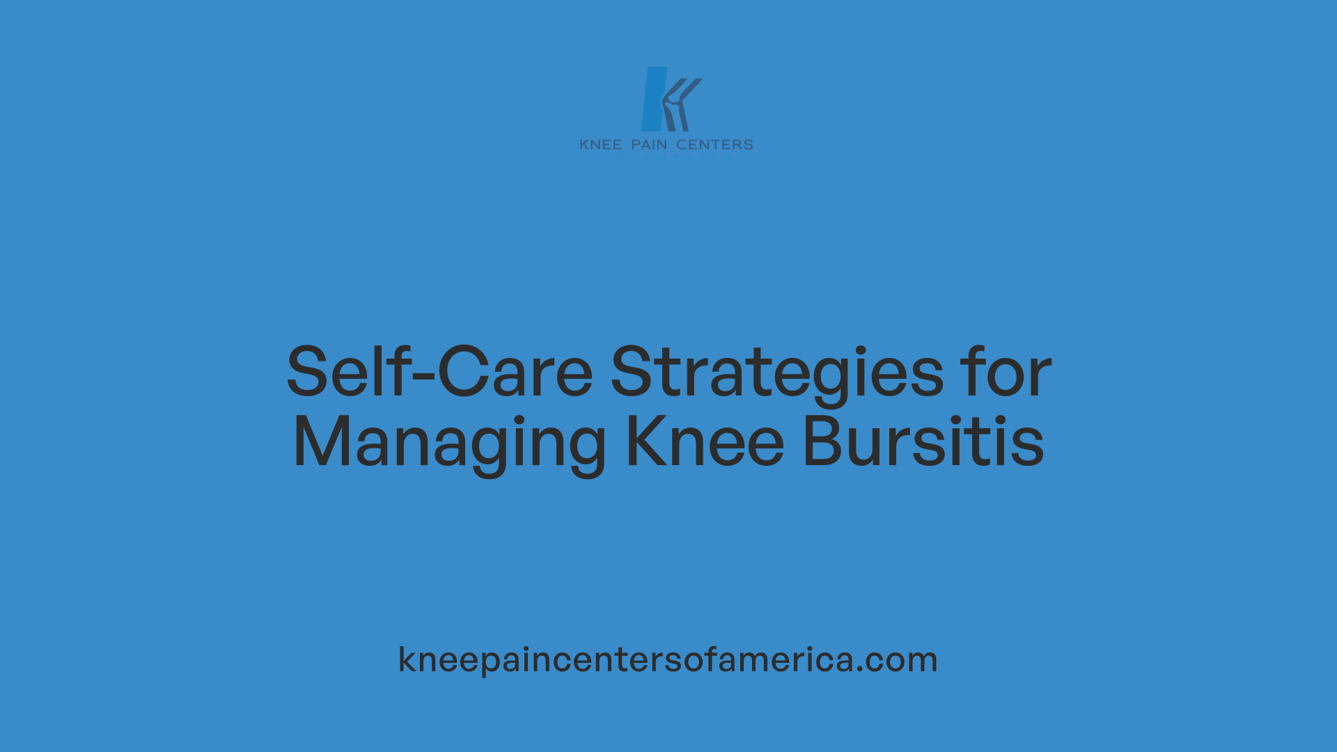 Self-Care Strategies for Managing Knee Bursitis