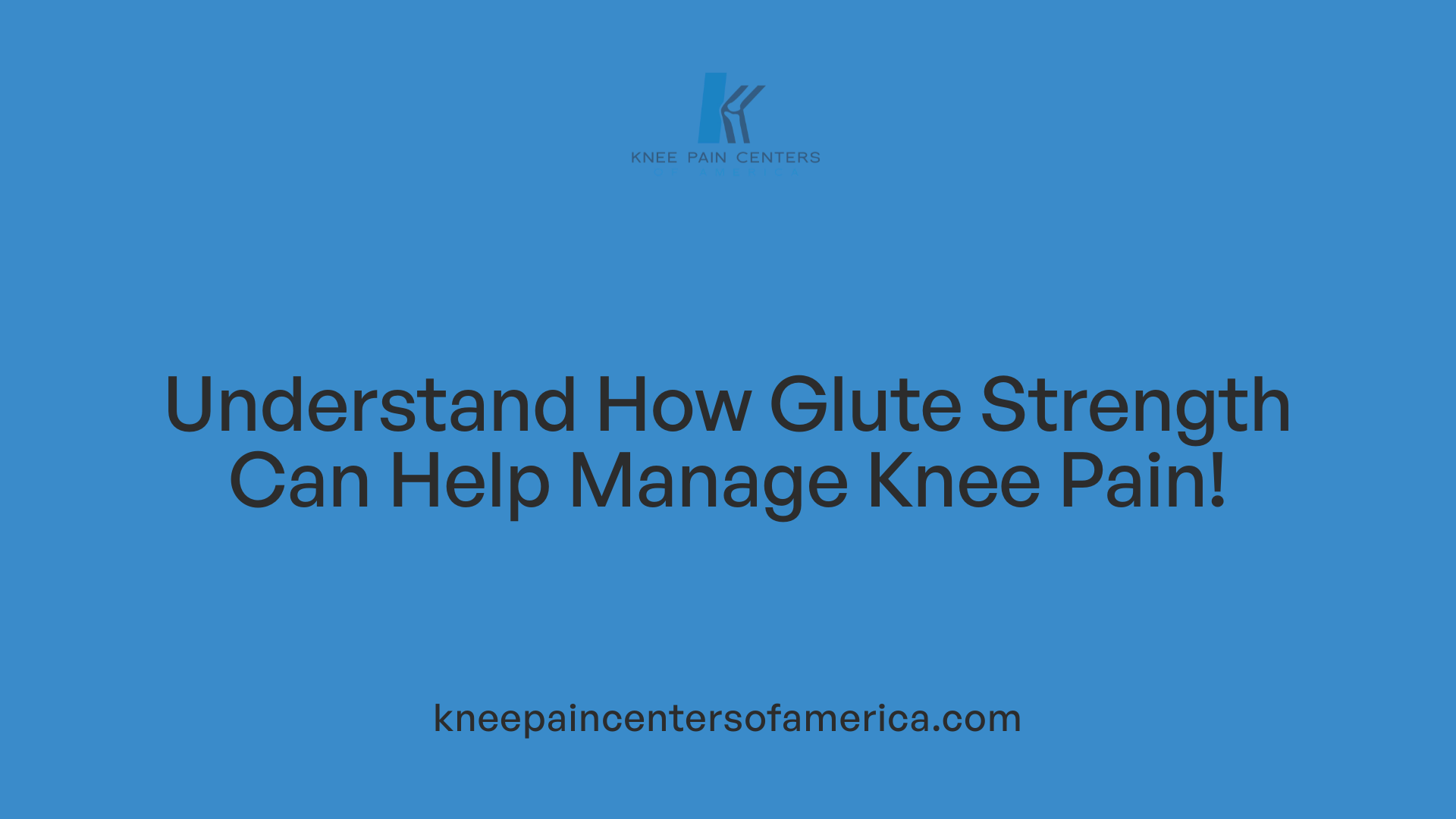 Understand How Glute Strength Can Help Manage Knee Pain!