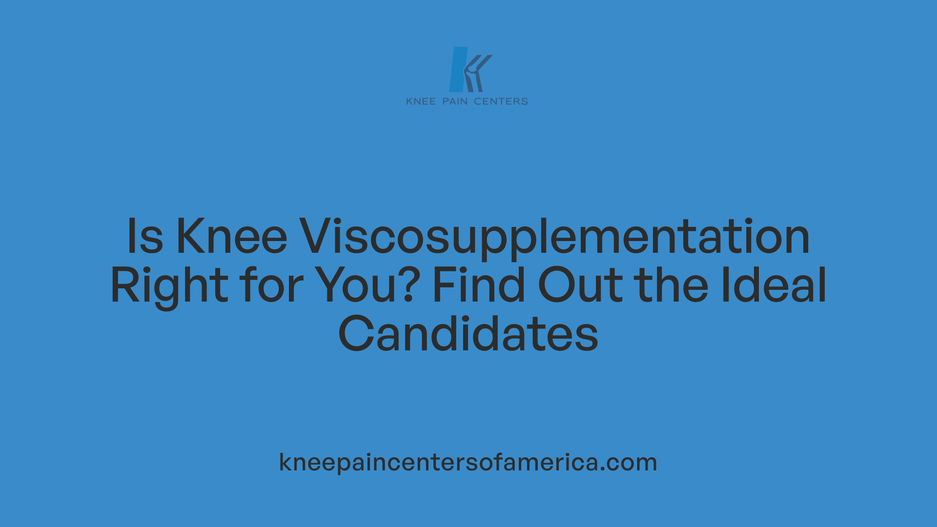Is Knee Viscosupplementation Right for You? Find Out the Ideal Candidates