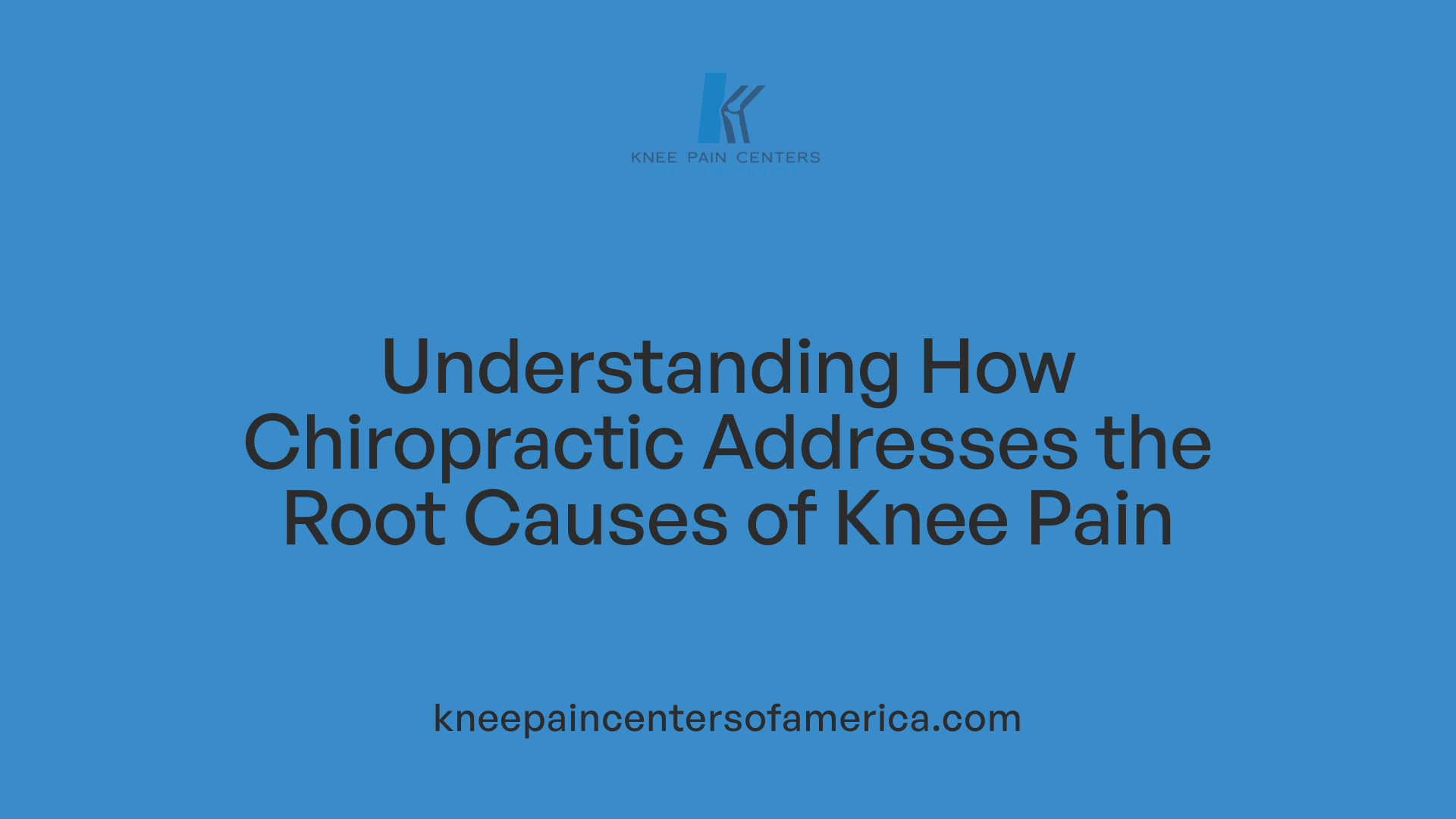 Understanding How Chiropractic Addresses the Root Causes of Knee Pain