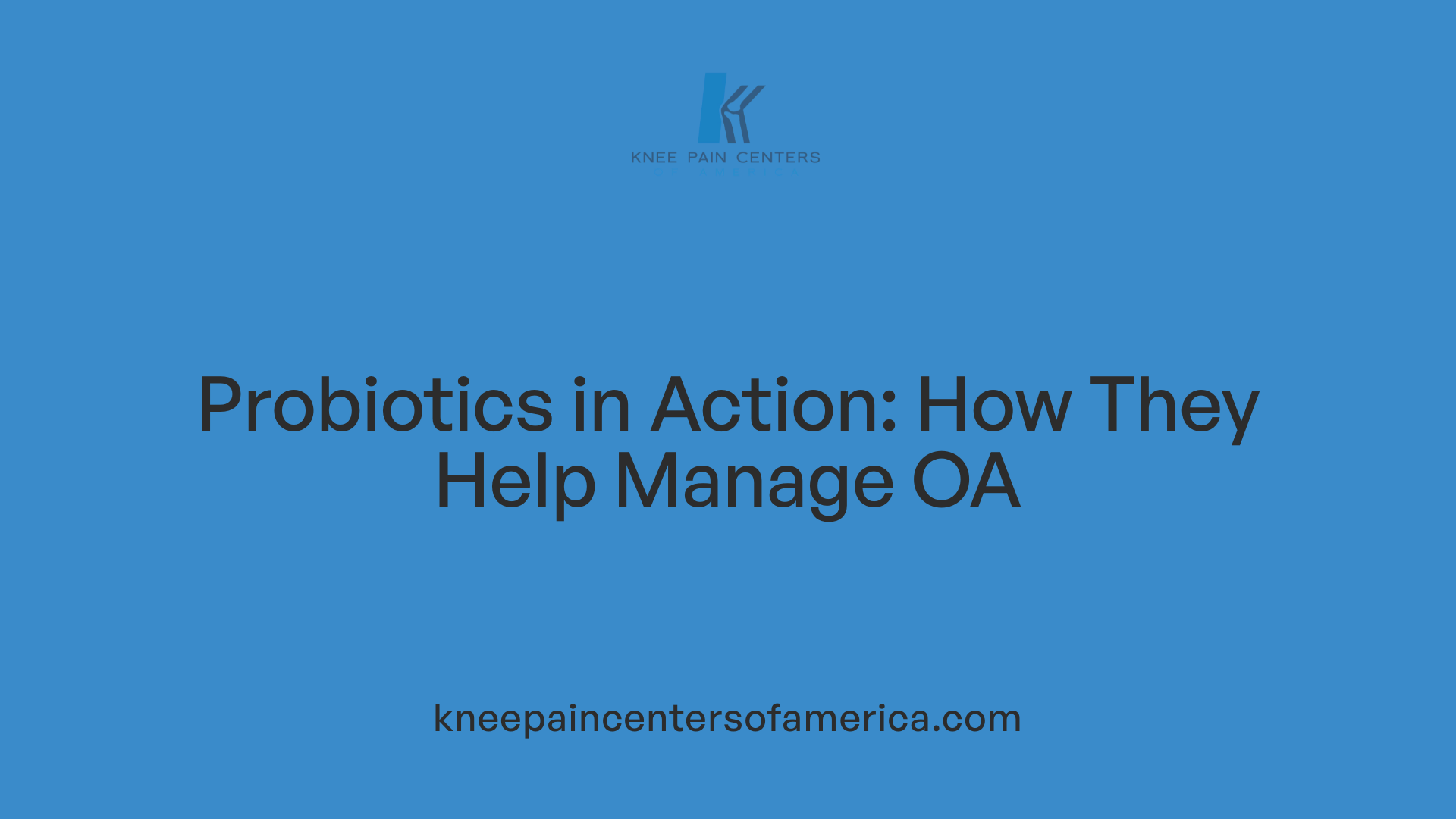 Probiotics in Action: How They Help Manage OA