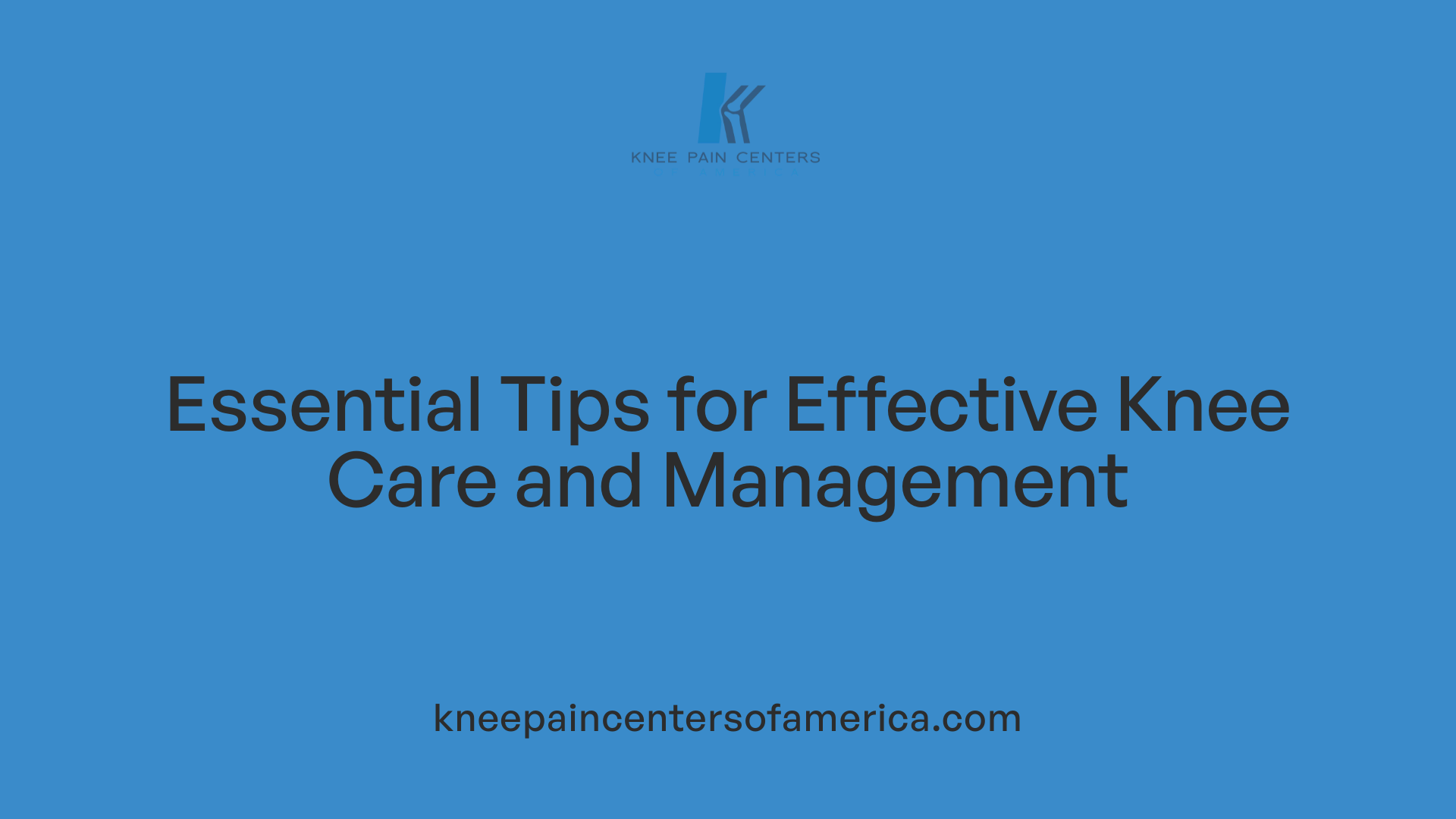Essential Tips for Effective Knee Care and Management