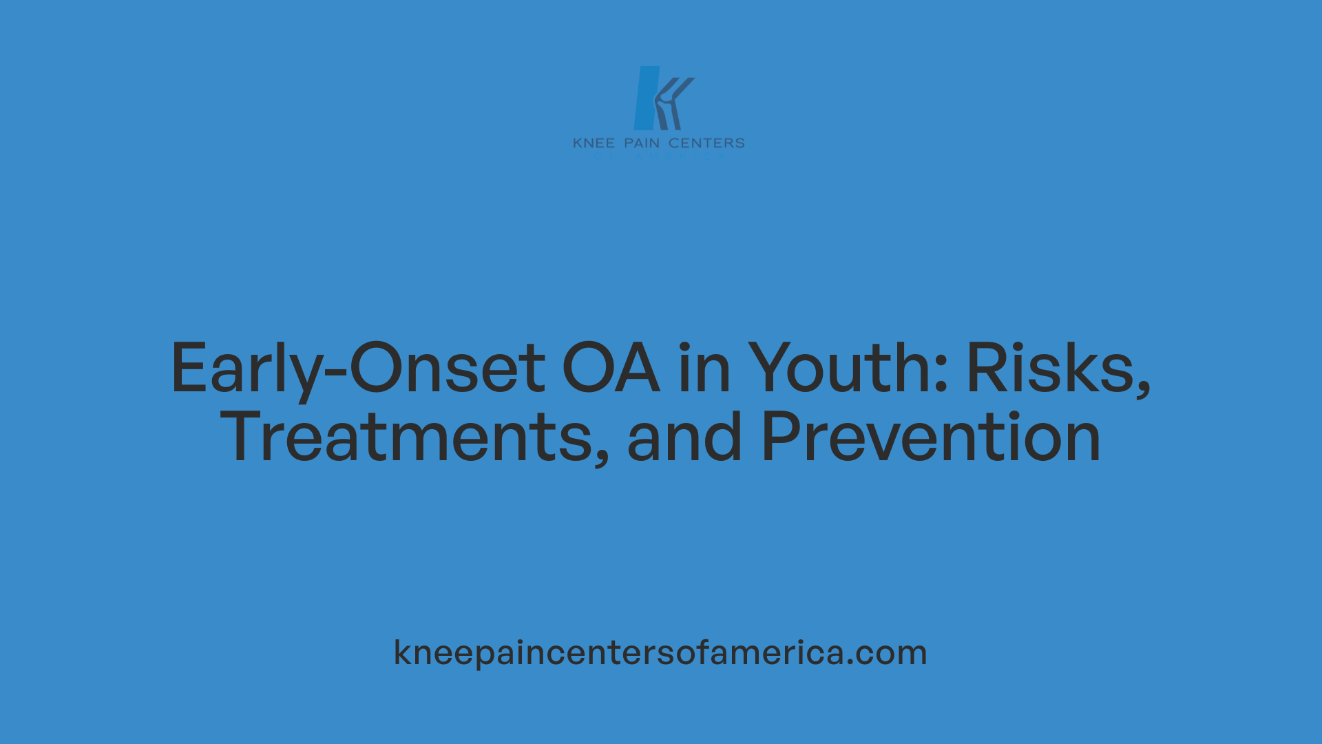 Early-Onset OA in Youth: Risks, Treatments, and Prevention