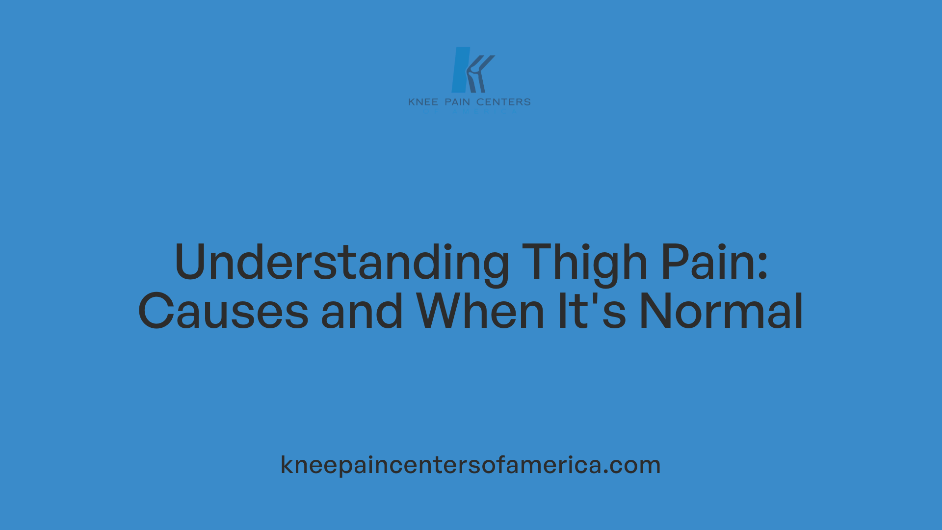 Understanding Thigh Pain: Causes and When It's Normal